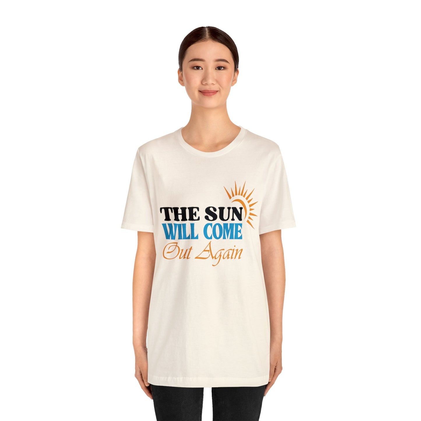 The Sun will Come out Again Unisex Jersey Tee