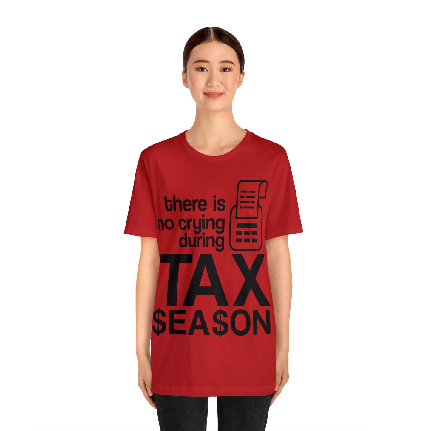 There is No Crying During Tax Season Unisex Jersey Tee