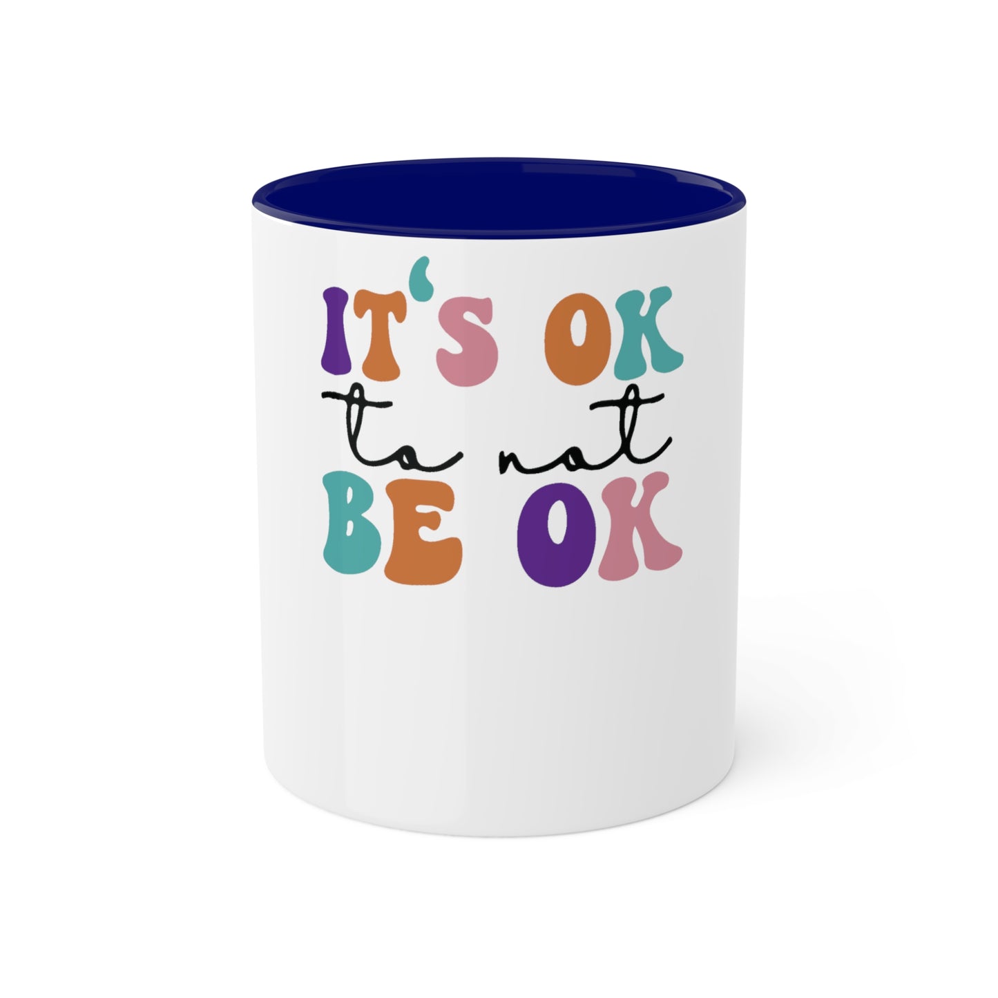 Its ok to not BE OK Custom Personalized Mug