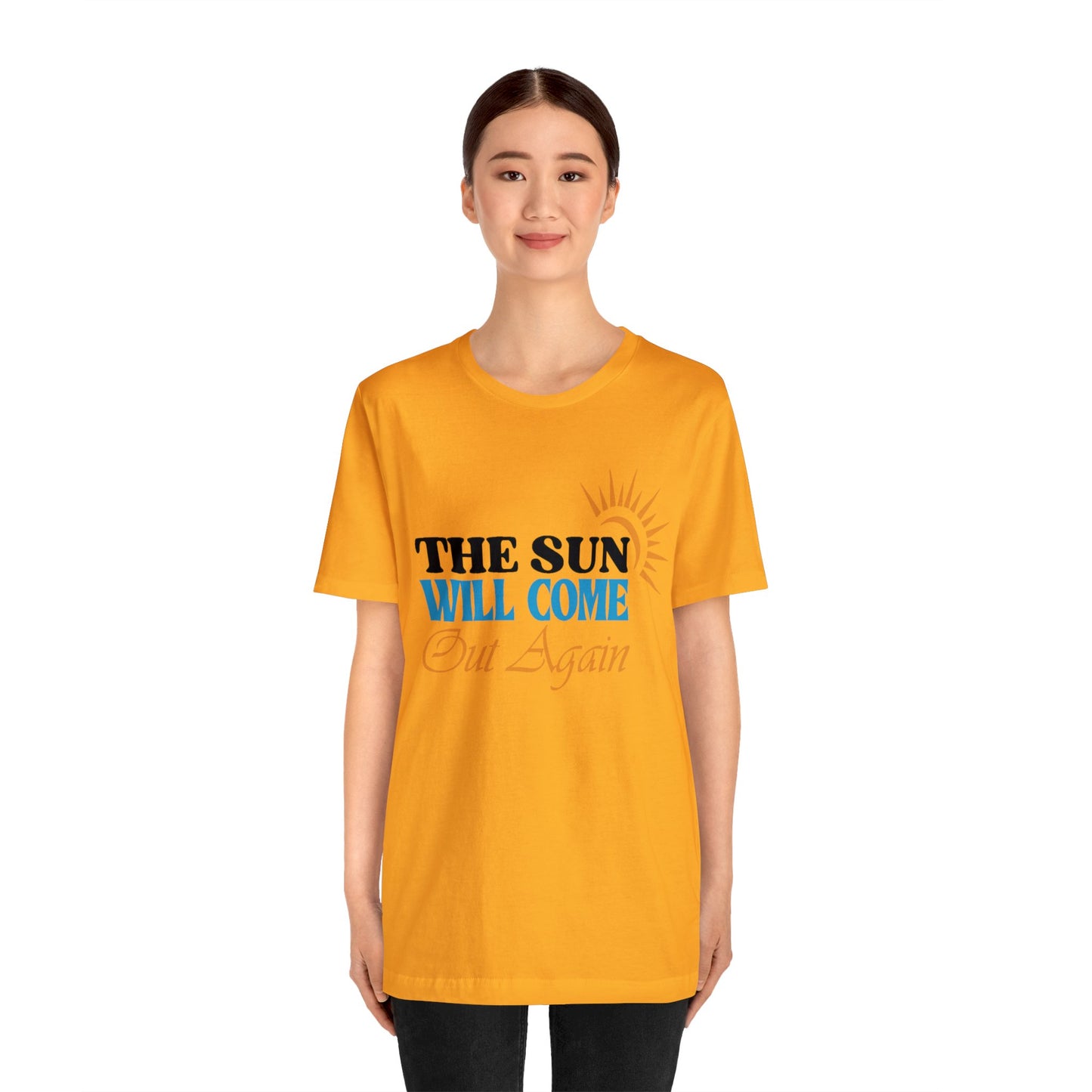 The Sun will Come out Again Unisex Jersey Tee