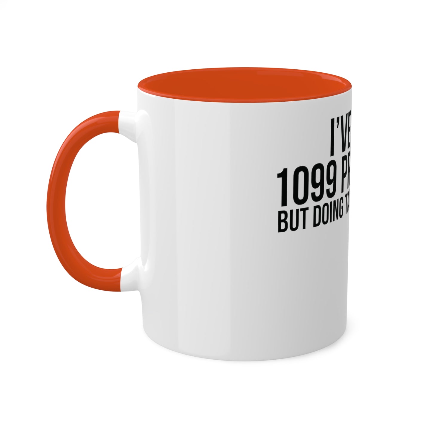 1099 Problems but Taxes Ain't One, Custom Personalized Mug