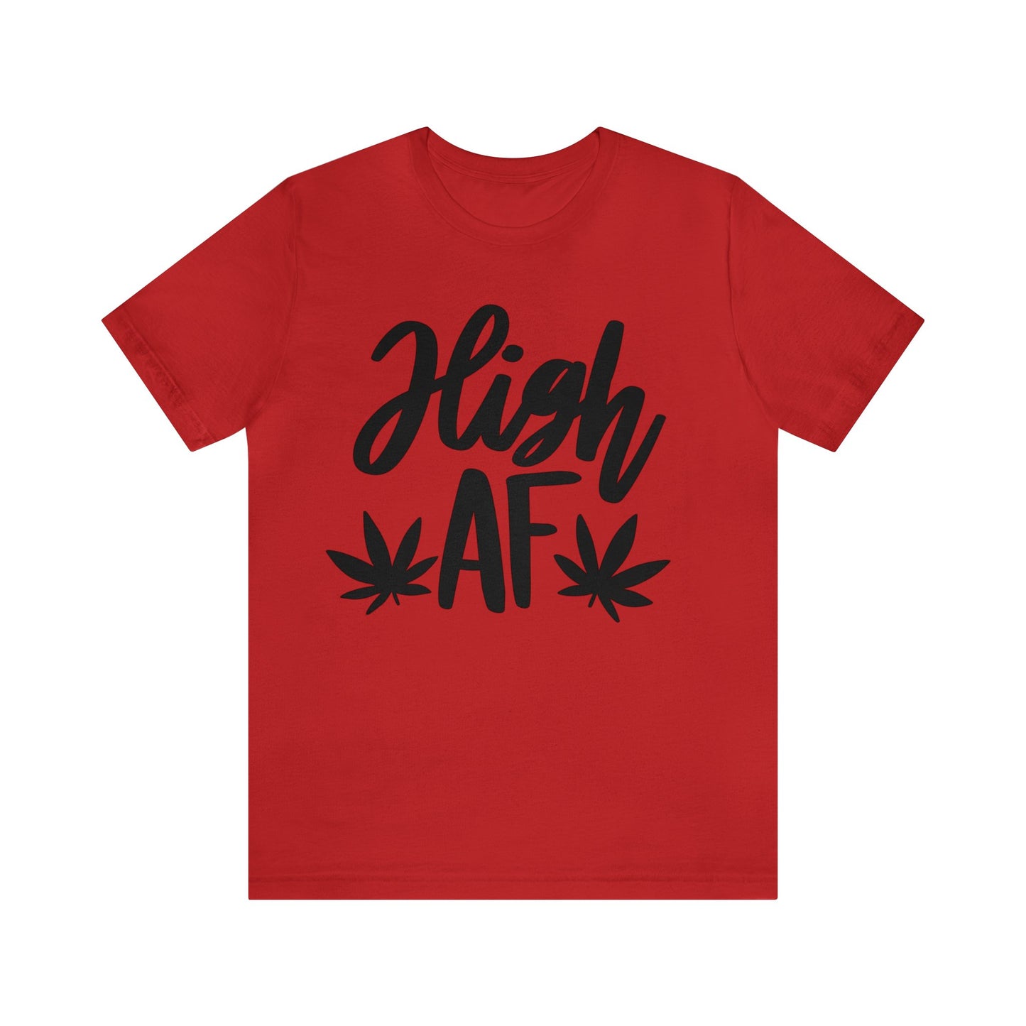 High AF Unisex Jersey Tee