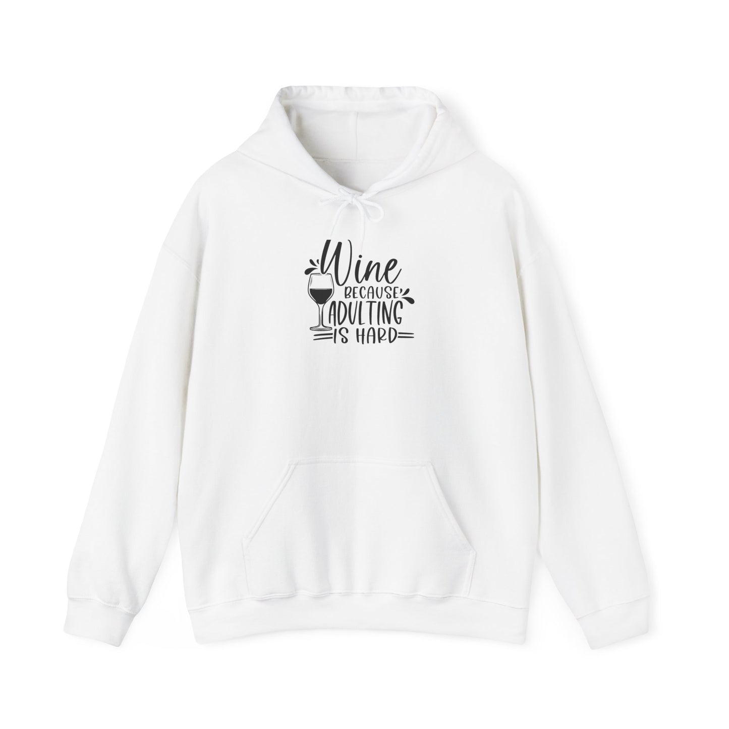 Wine bc Adulting is Hard Blend™ Hooded Sweatshirt