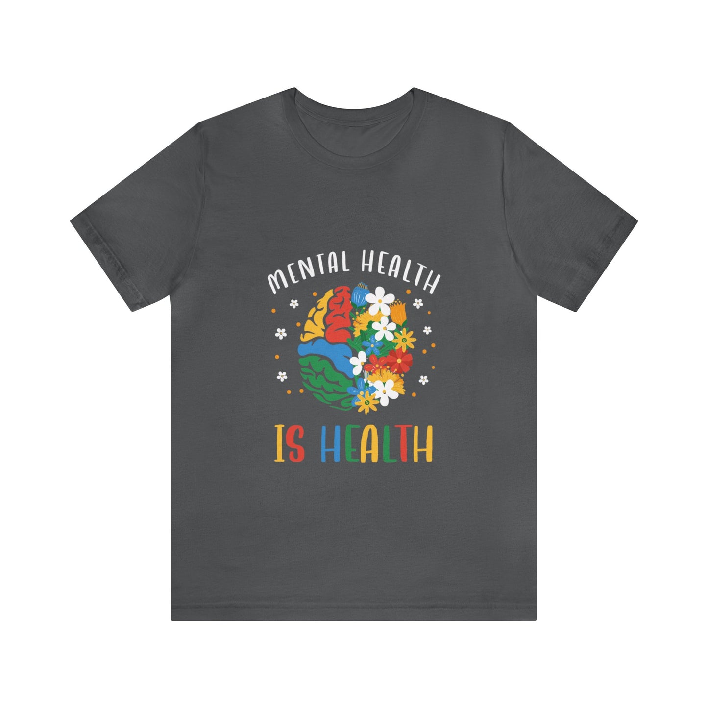 Mental Health is Health Everyday Unisex Jersey Tee