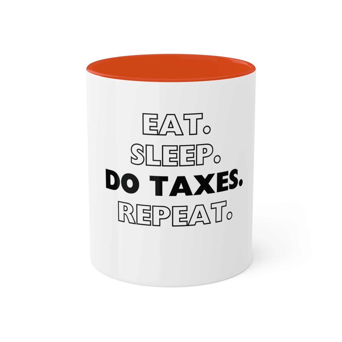 Eat. Sleep. Do Taxes. Repeat, Personalized Custom Mug