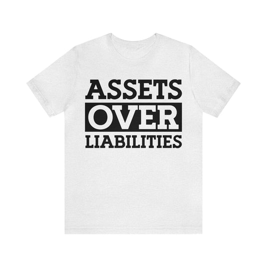 Assets over Liabilities Unisex Jersey Tee