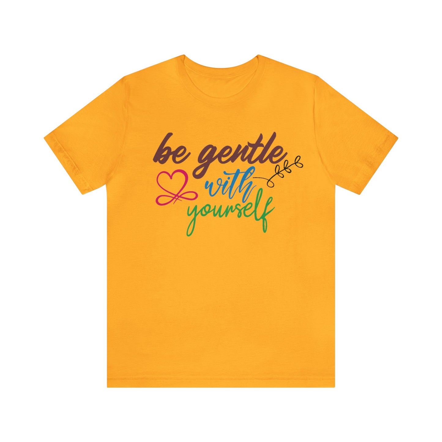 Be Gentle with Yourself Unisex Jersey Tee