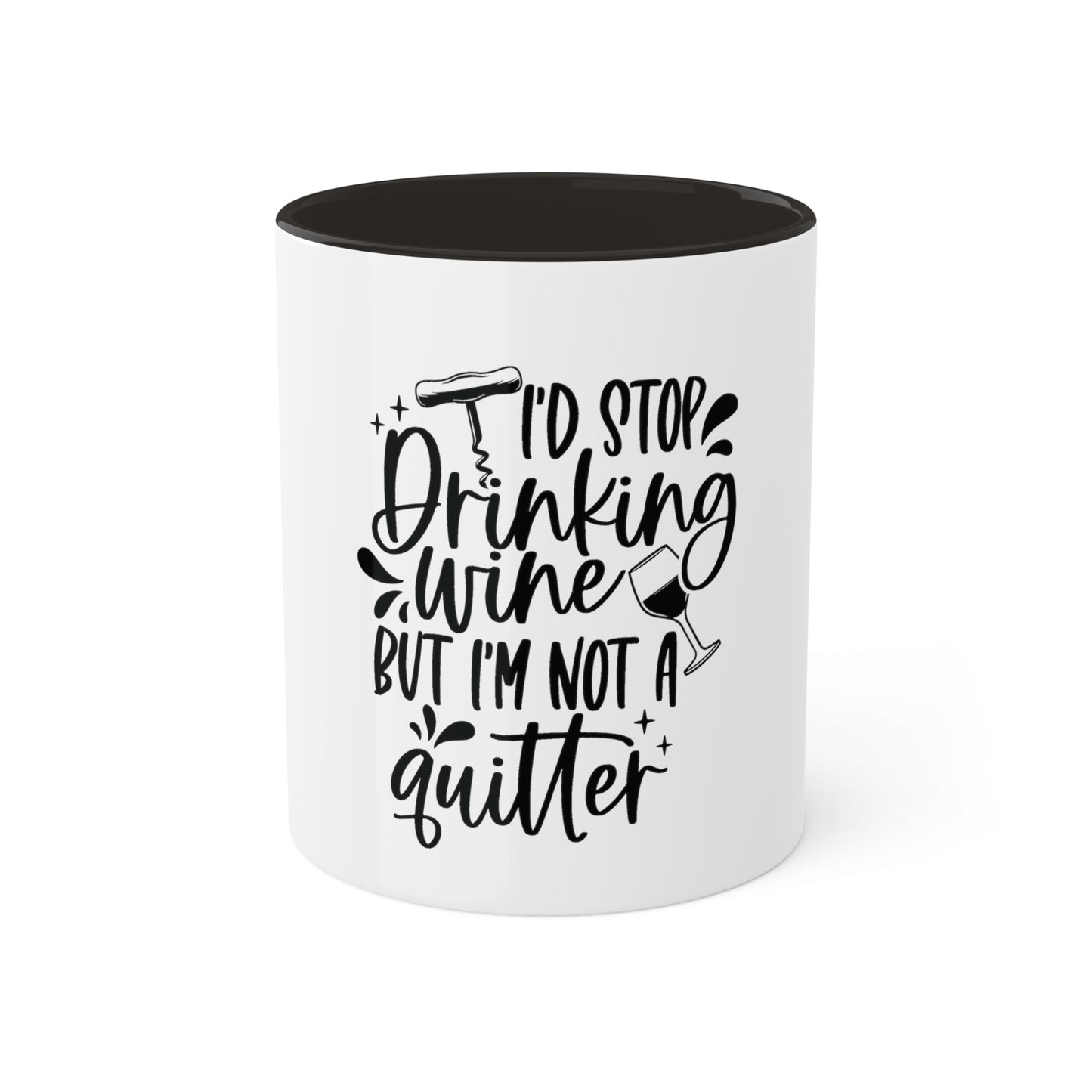 I'd Stop Drinking...Not a Quitter Custom Personalized Mug