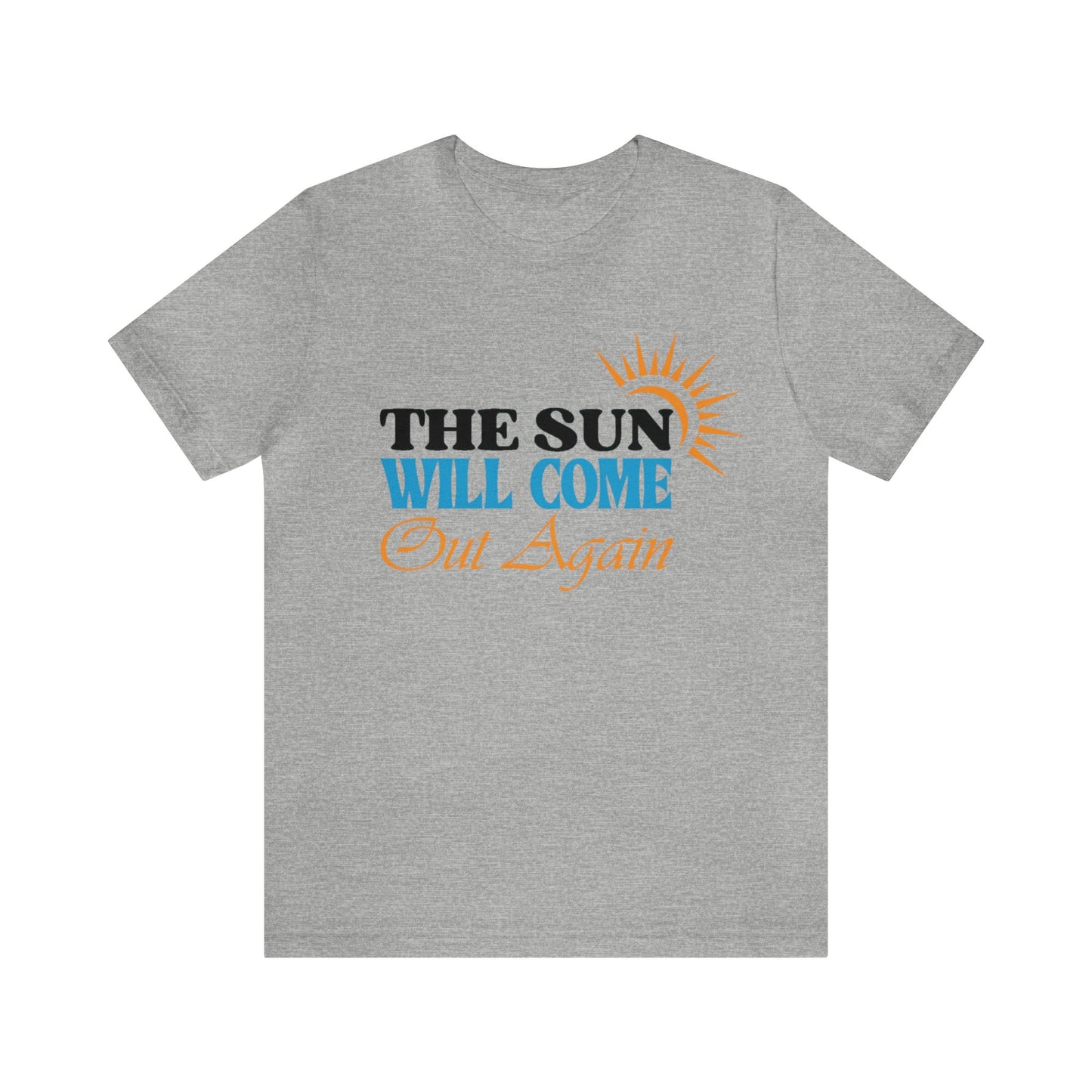 The Sun will Come out Again Unisex Jersey Tee