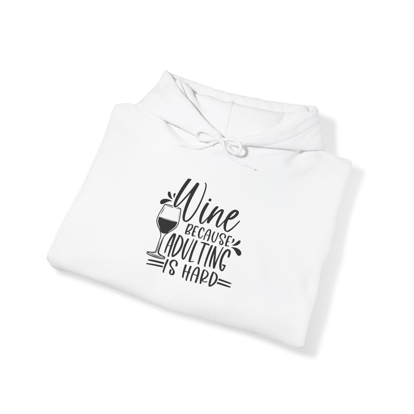 Wine bc Adulting is Hard Blend™ Hooded Sweatshirt