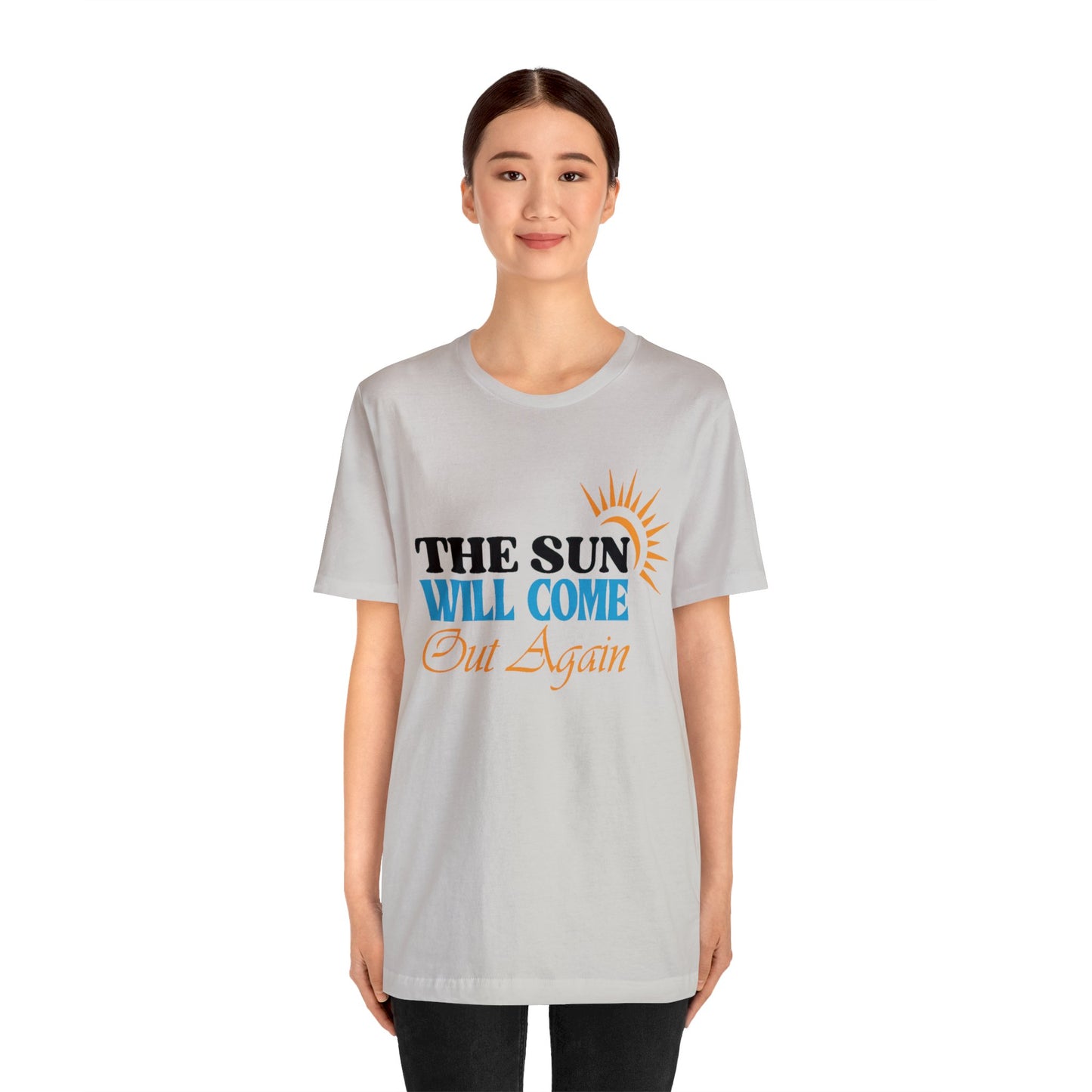 The Sun will Come out Again Unisex Jersey Tee