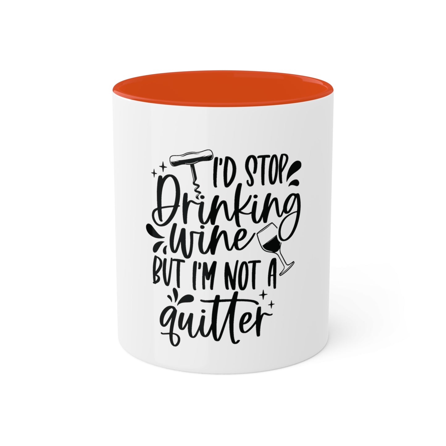 I'd Stop Drinking...Not a Quitter Custom Personalized Mug