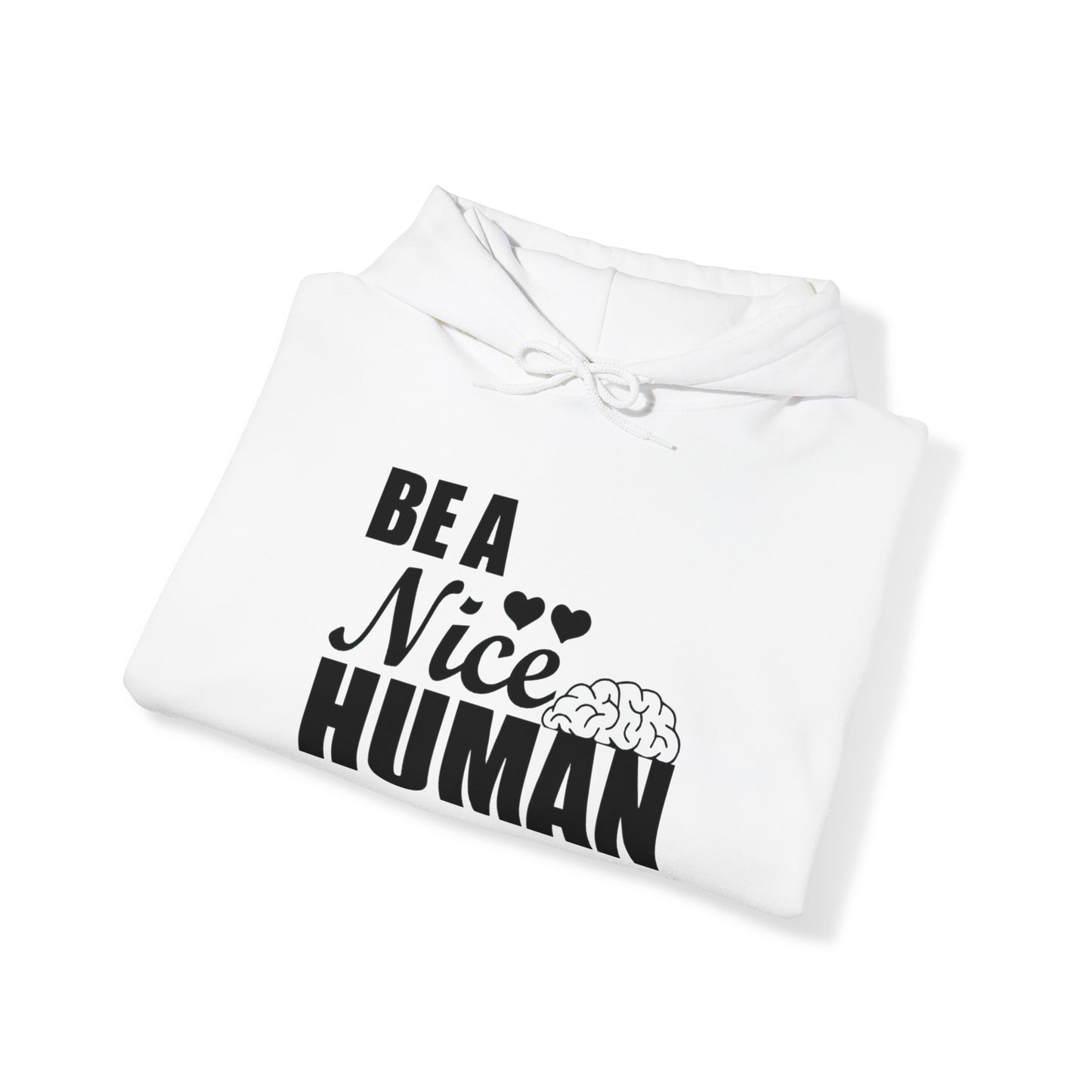 Be A Nice Human Unisex Pullover Hoodie Blend™ Sweatshirt