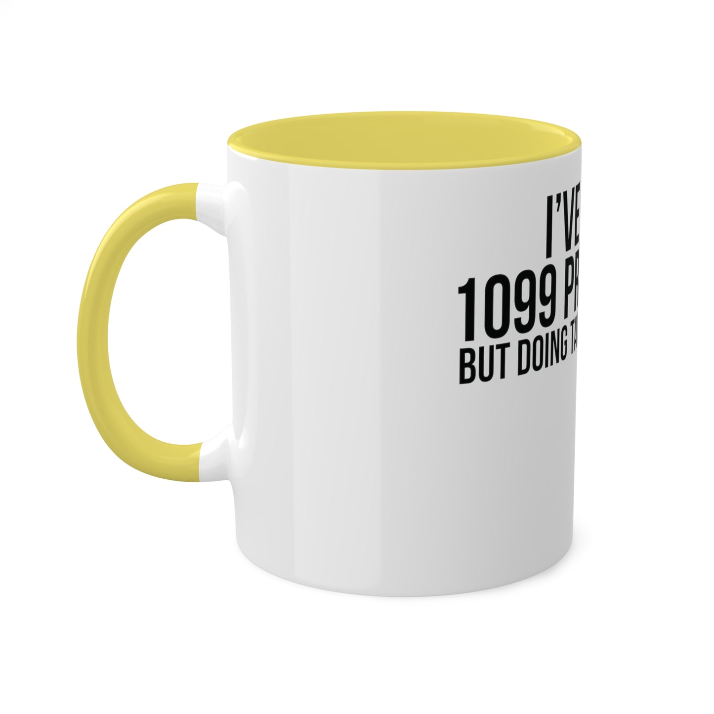 1099 Problems but Taxes Ain't One, Custom Personalized Mug