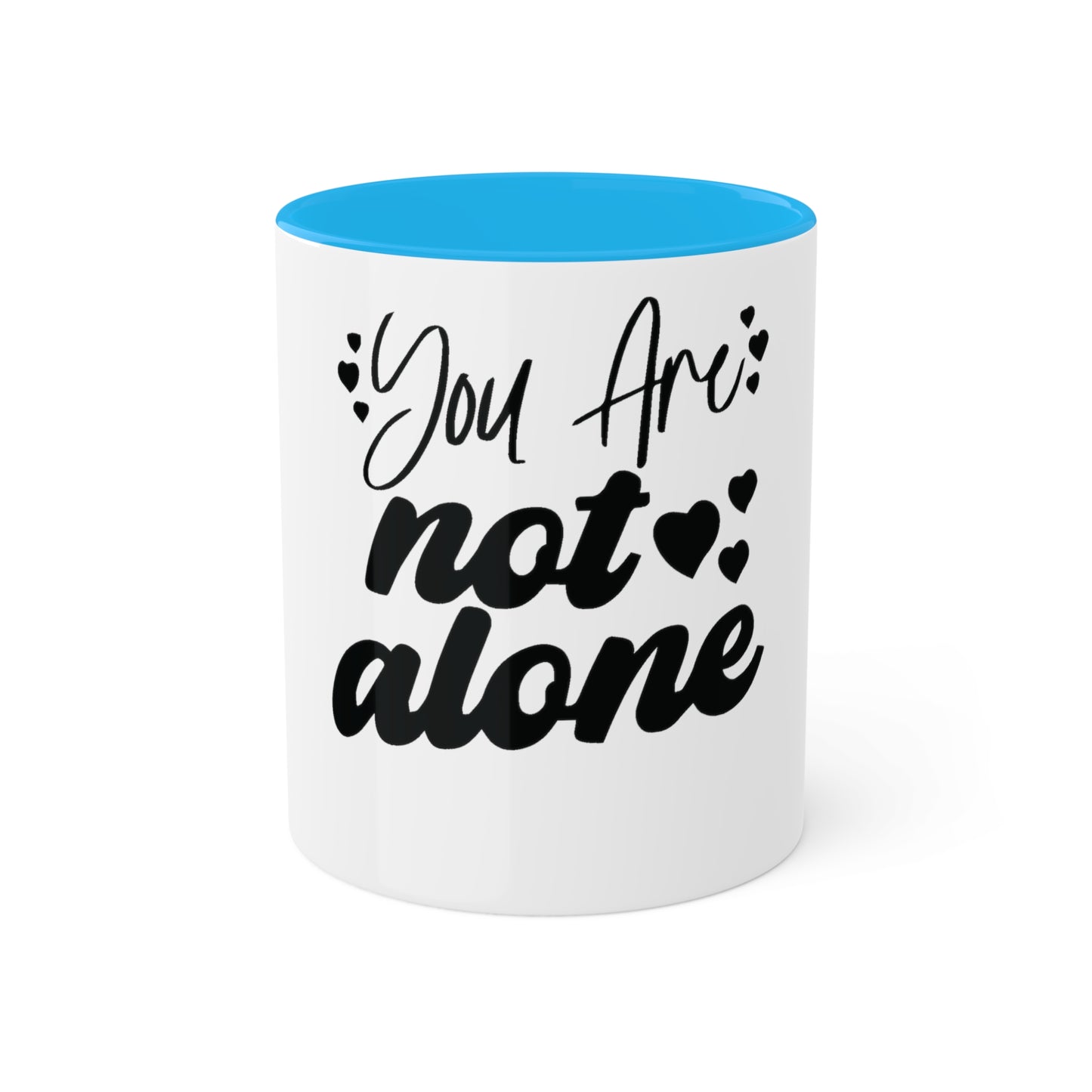 You are Not Alone, Custom Personalized Mug