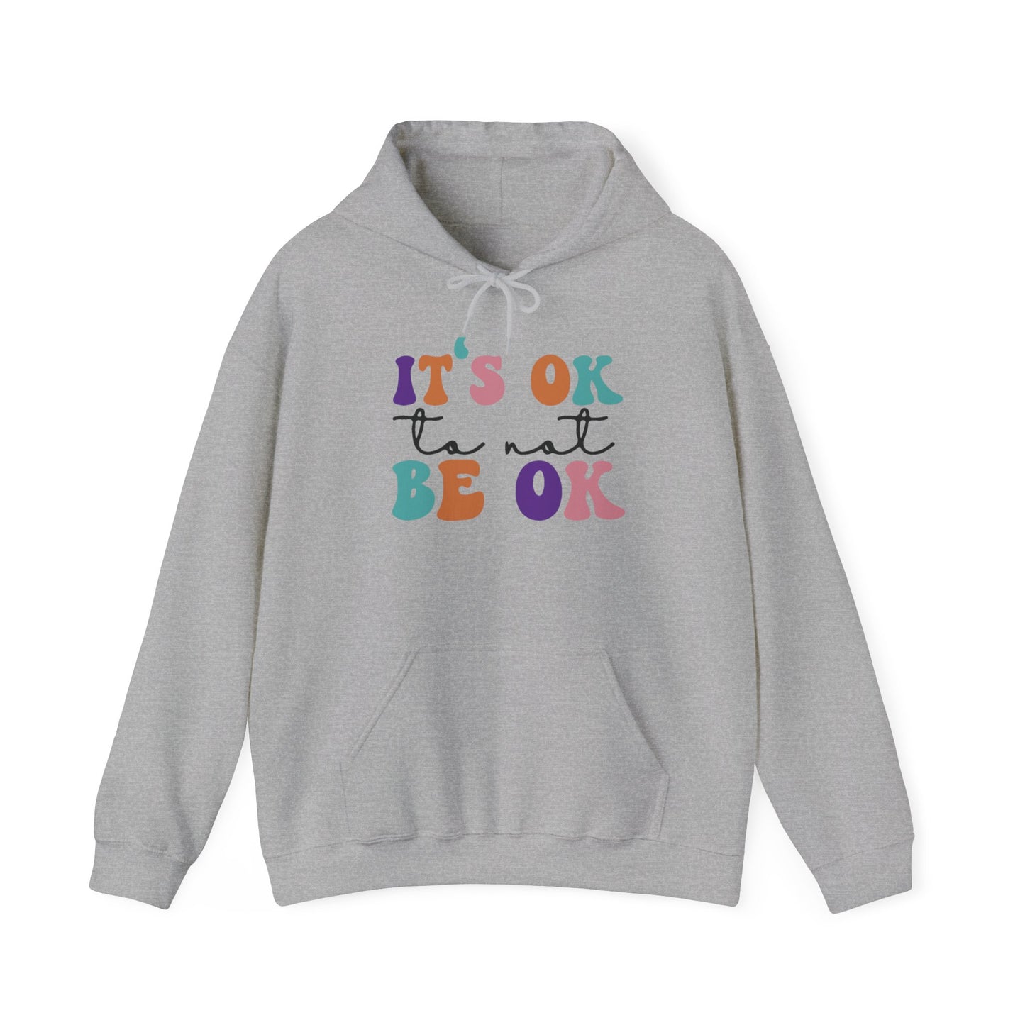 Its Ok to not BE OK Blend™ Hooded Sweatshirt