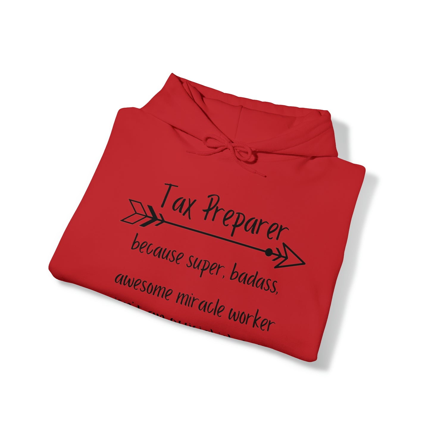 Tax Preparer because super bad Heavy Blend™ Hooded Sweatshirt