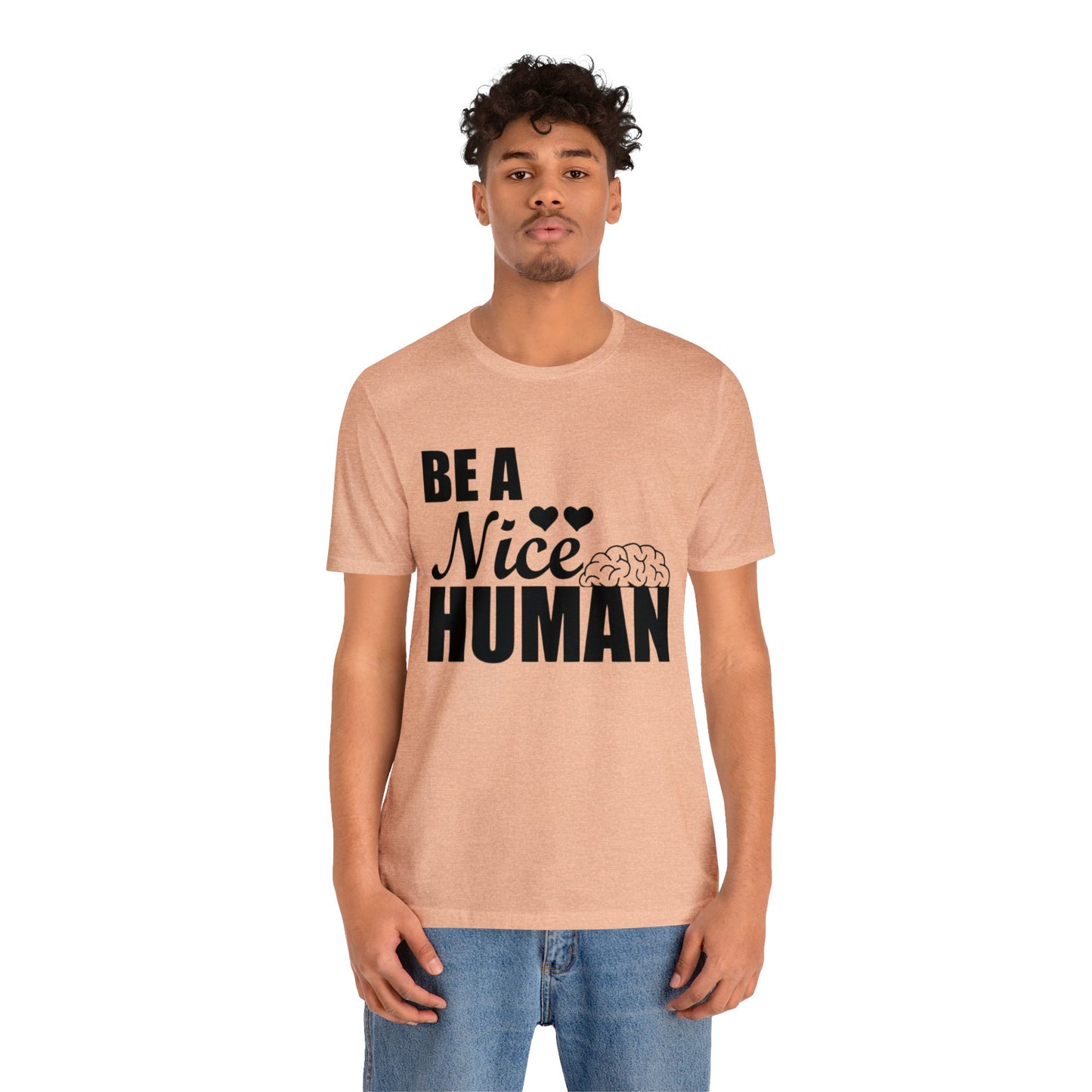 Be A Nice Human Unisex Jersey Tee