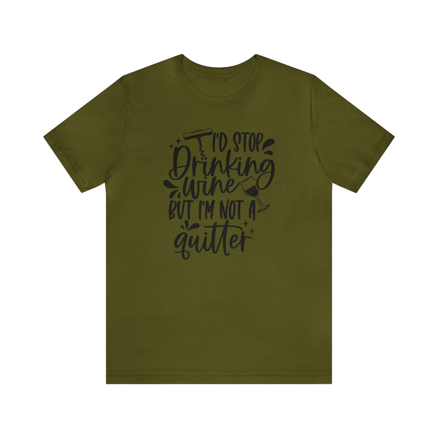 I'd stop Drinking...Not a Quitter Unisex Jersey Tee