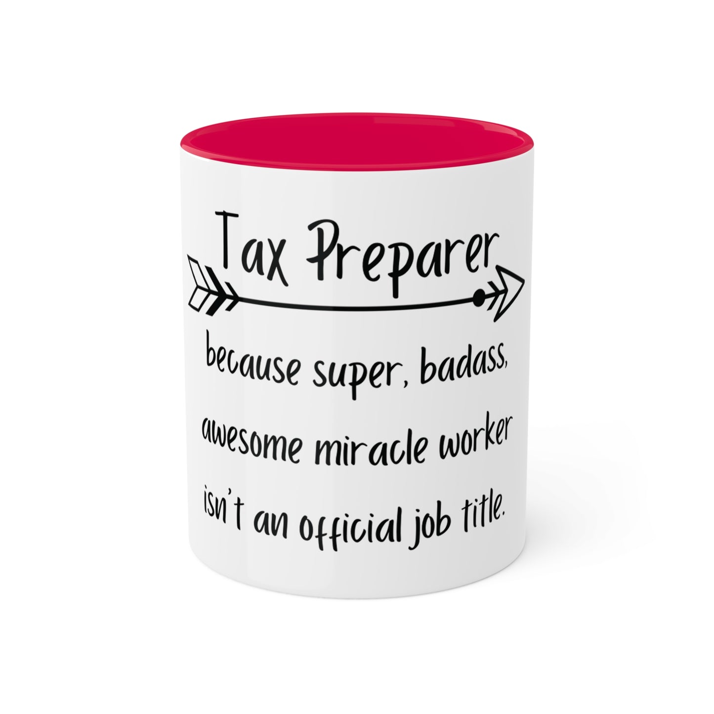 Tax Preparer because Miracle Worker isn't Title, Personalized Custom Mug