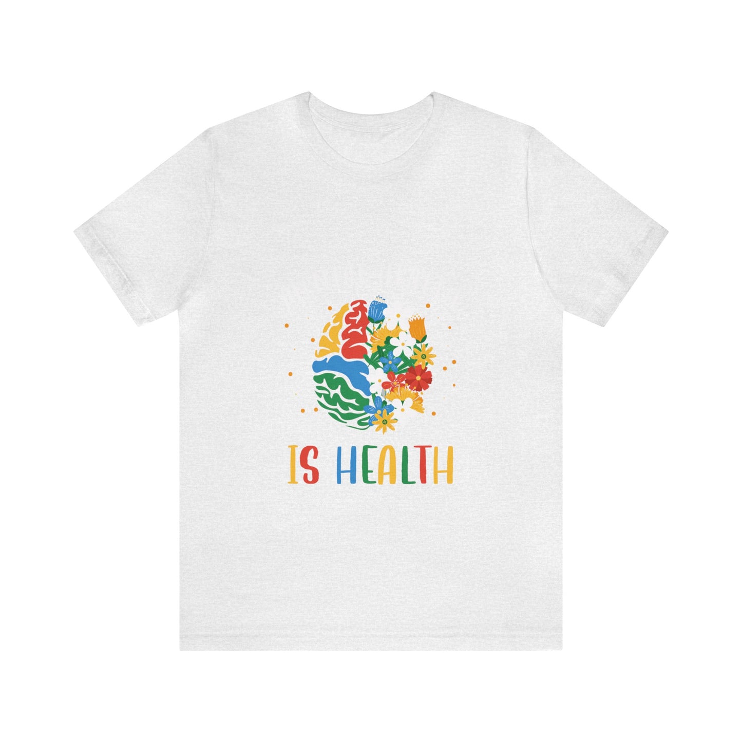 Mental Health is Health Everyday Unisex Jersey Tee