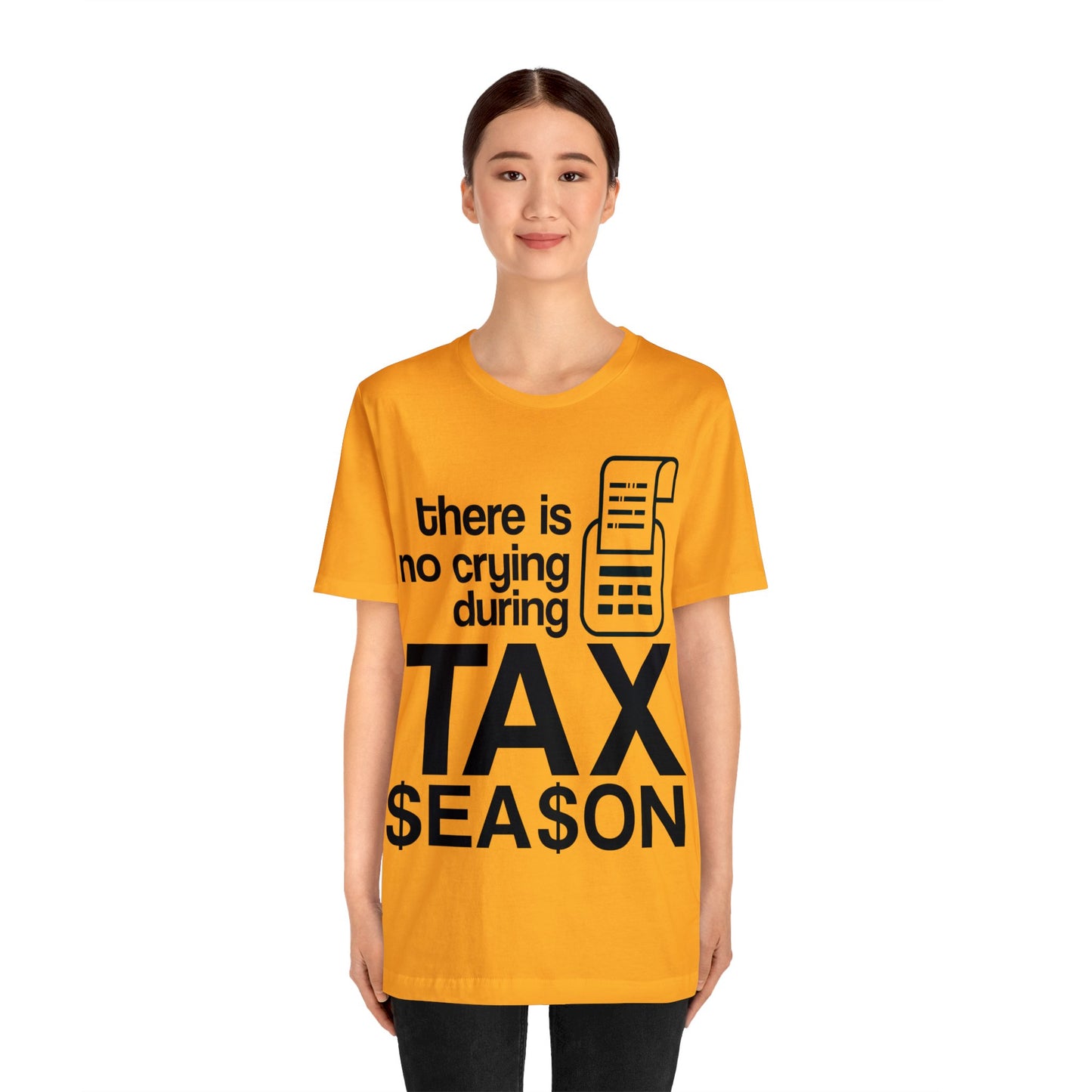 There is No Crying During Tax Season Unisex Jersey Tee