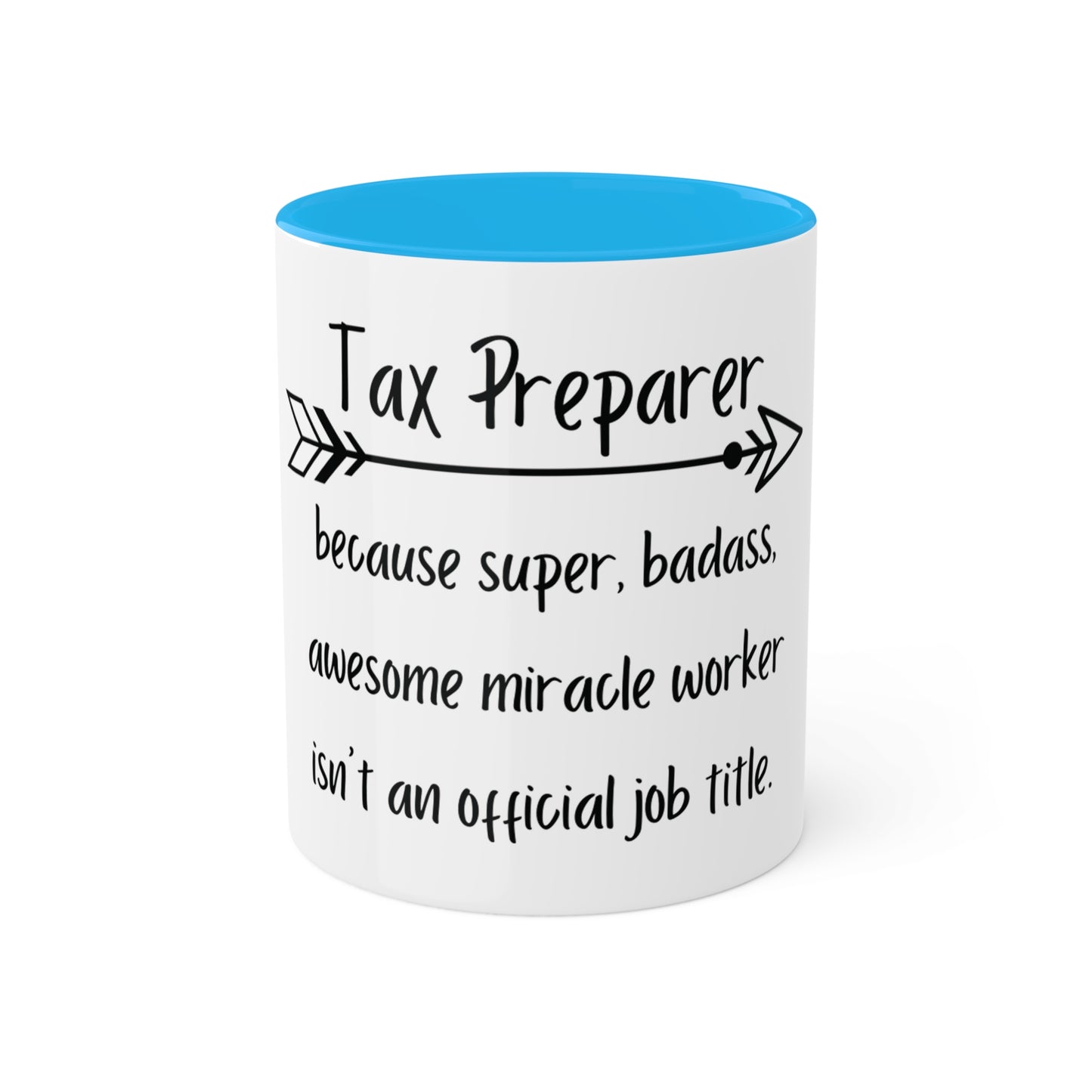 Tax Preparer because Miracle Worker isn't Title, Personalized Custom Mug