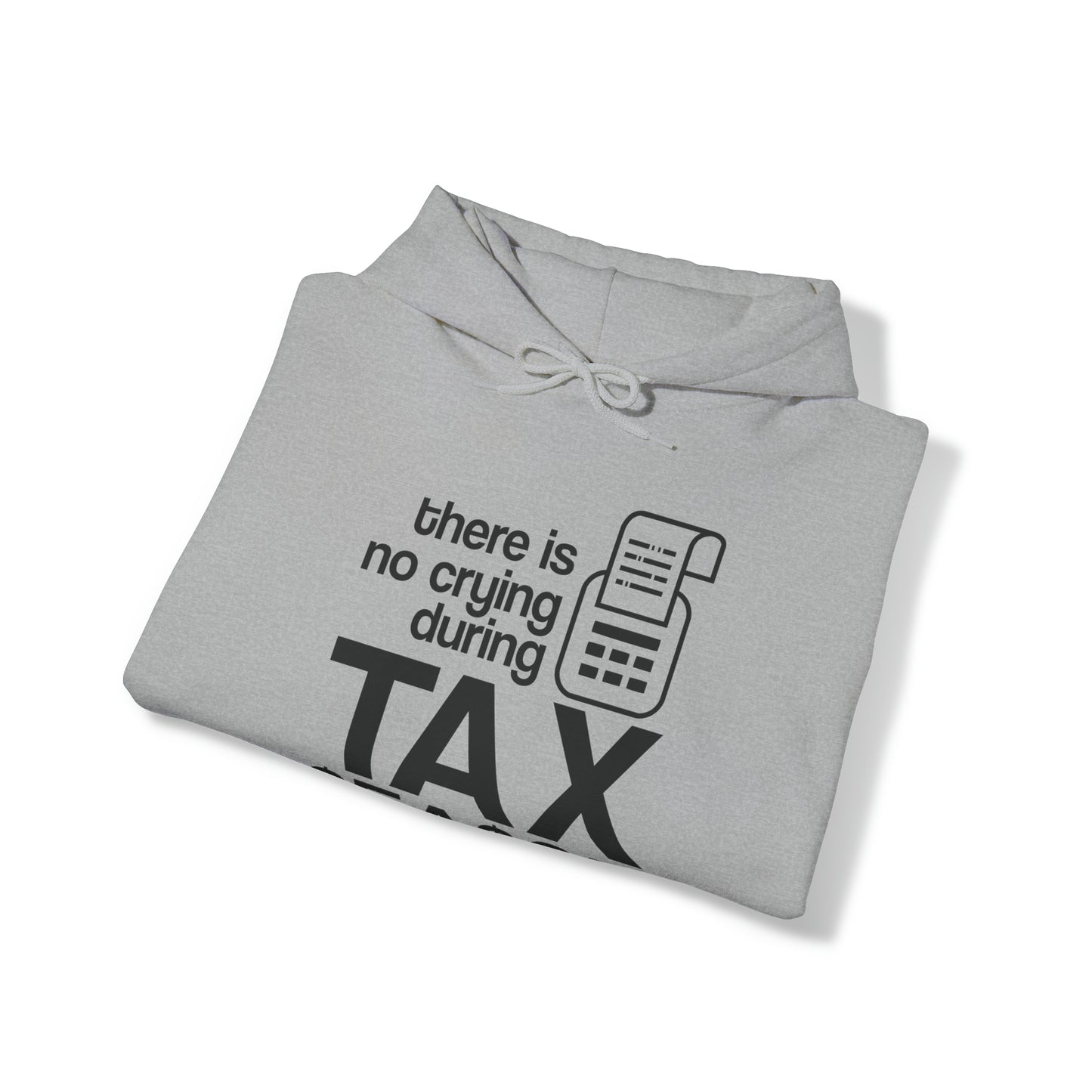 No Crying during Tax Season Unisex Pullover Hoodie Blend™ Sweatshirt