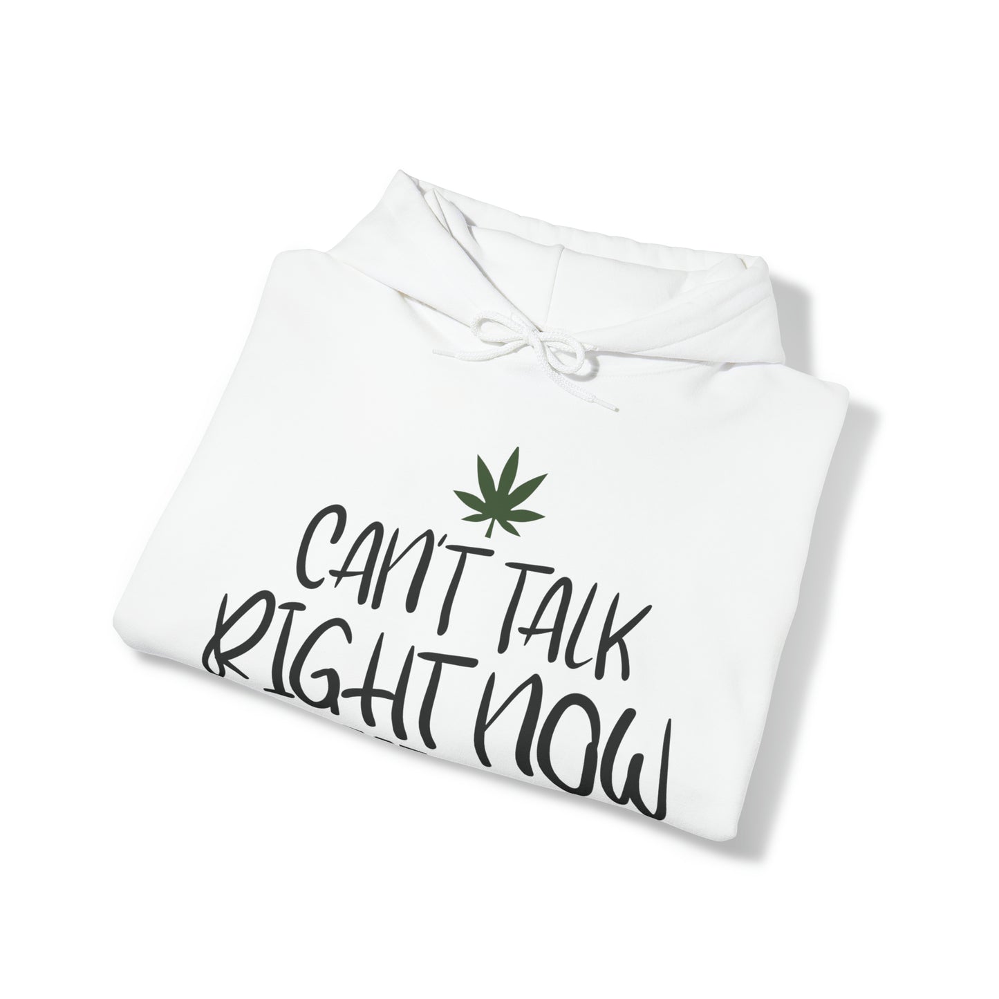 Cant Talk Right Now Pothead Unisex Blend™ Hooded Sweatshirt