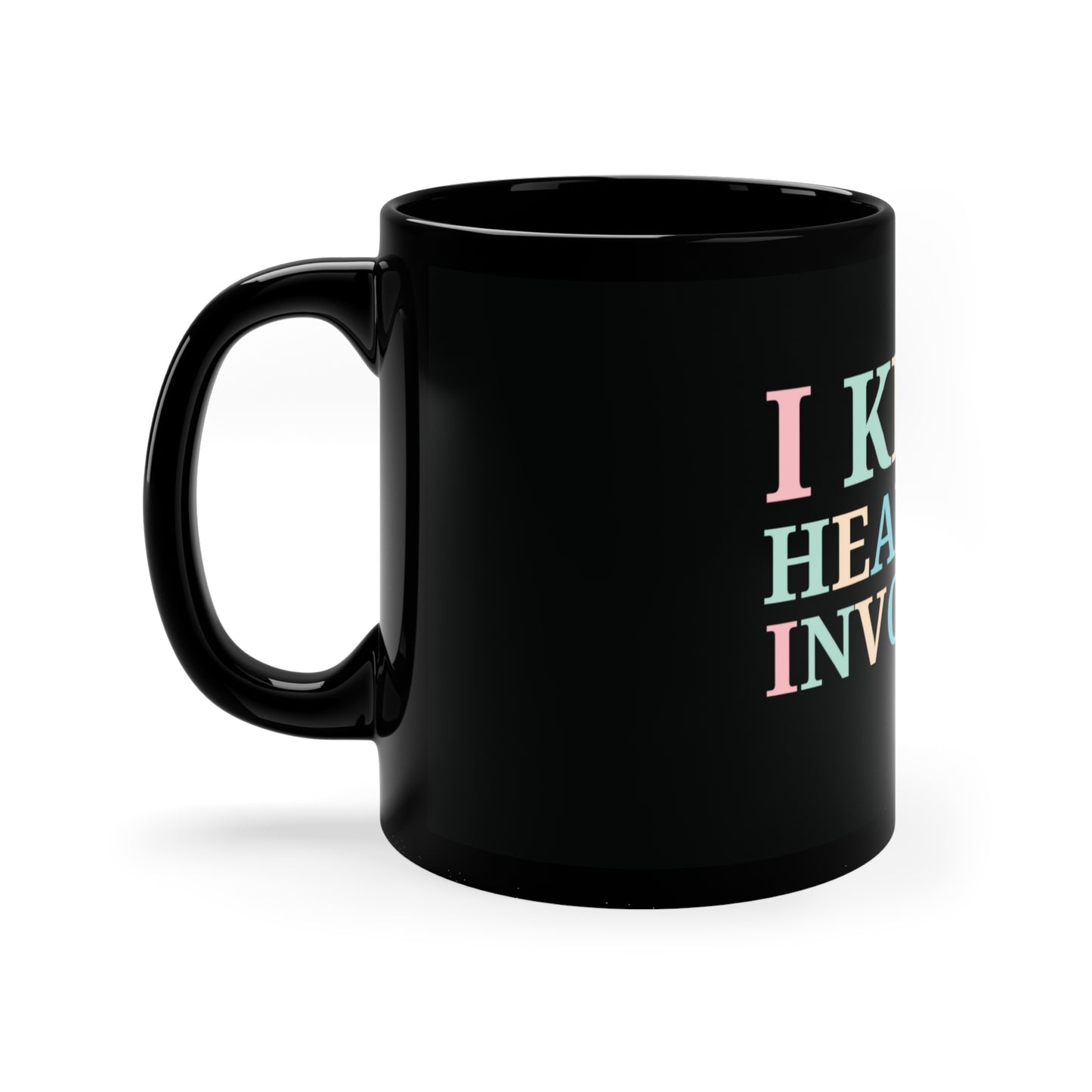 I Keep Hearing Invoices Custom Mug