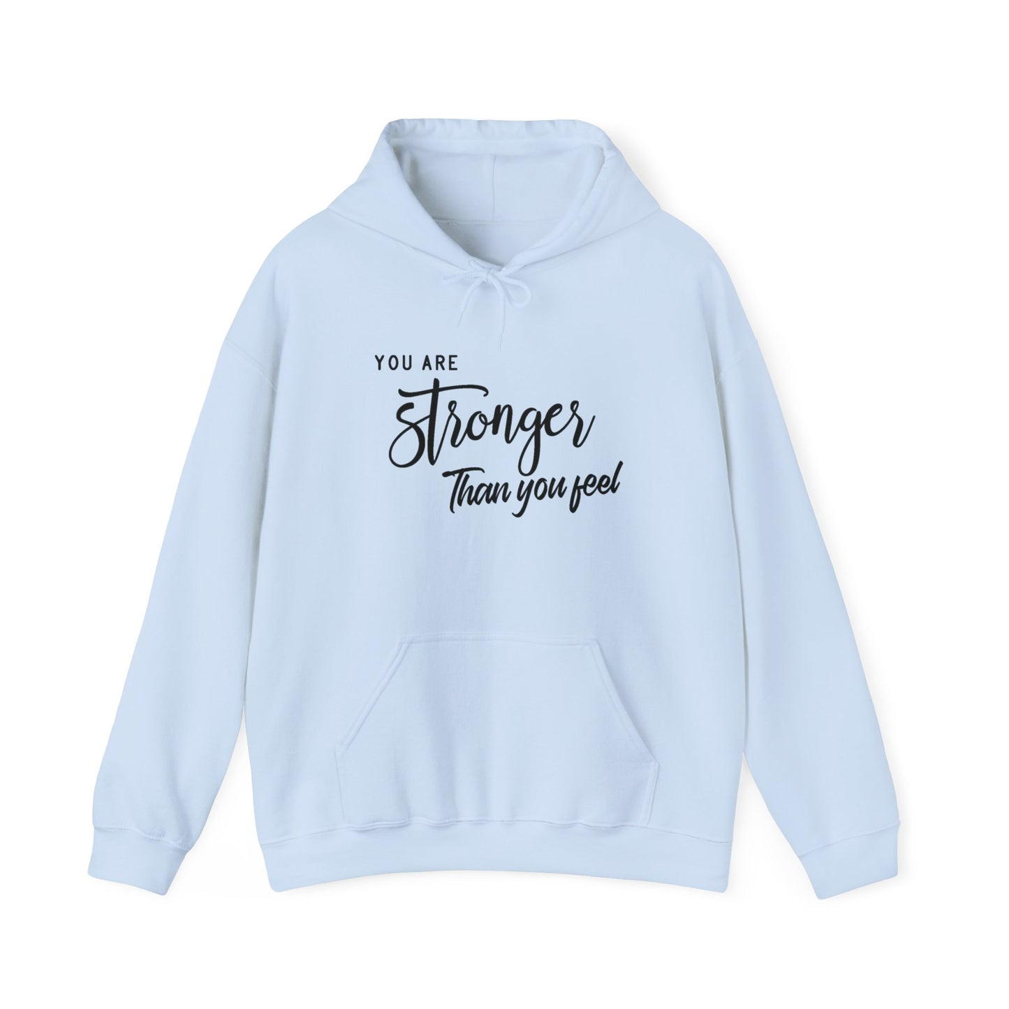 Stronger than You Feel Unisex Pullover Hoodie Blend™ Sweatshirt