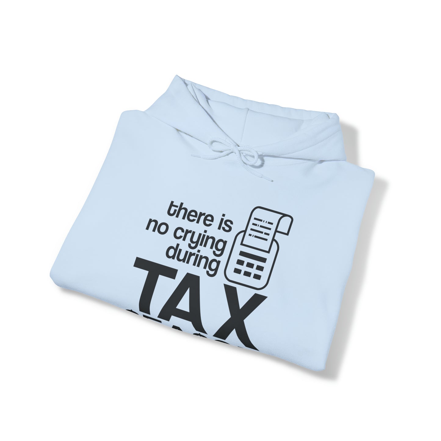 No Crying during Tax Season Unisex Pullover Hoodie Blend™ Sweatshirt