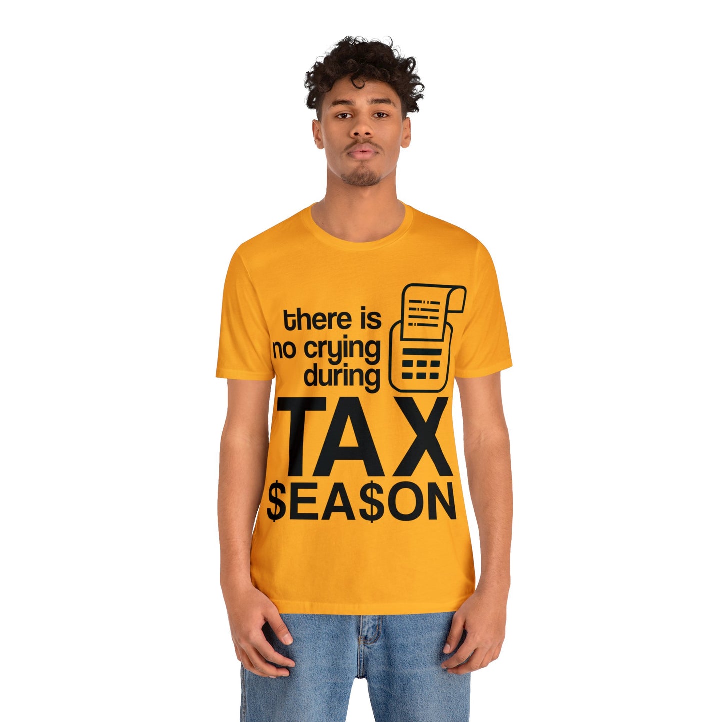 There is No Crying During Tax Season Unisex Jersey Tee