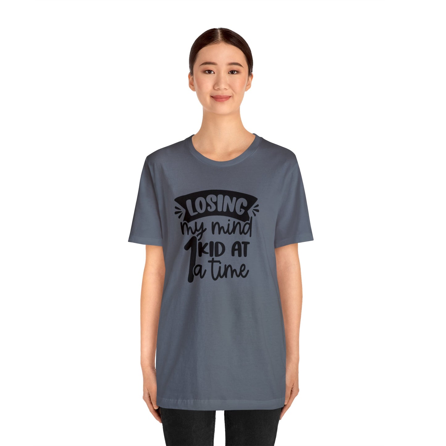 Losing my Mind 1 Kid at a Time Unisex Jersey Tee