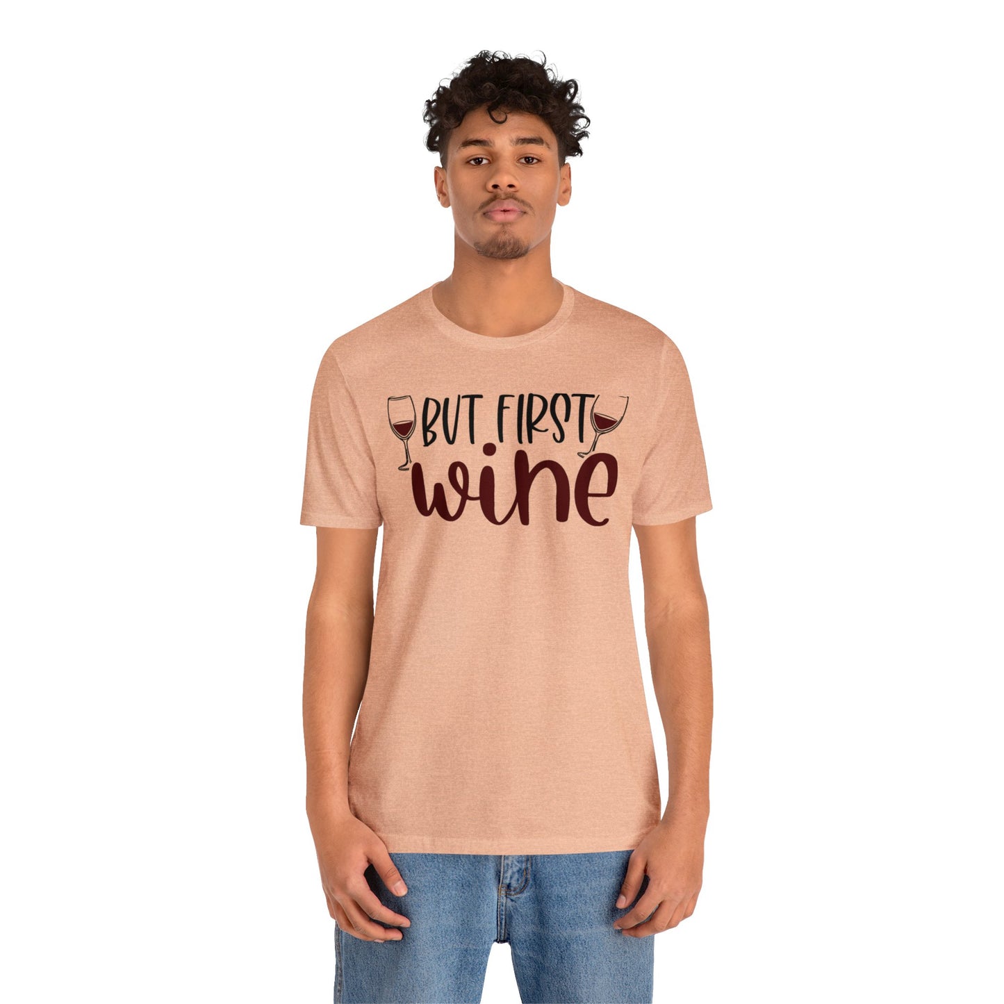 But First Wine Unisex Jersey Tee