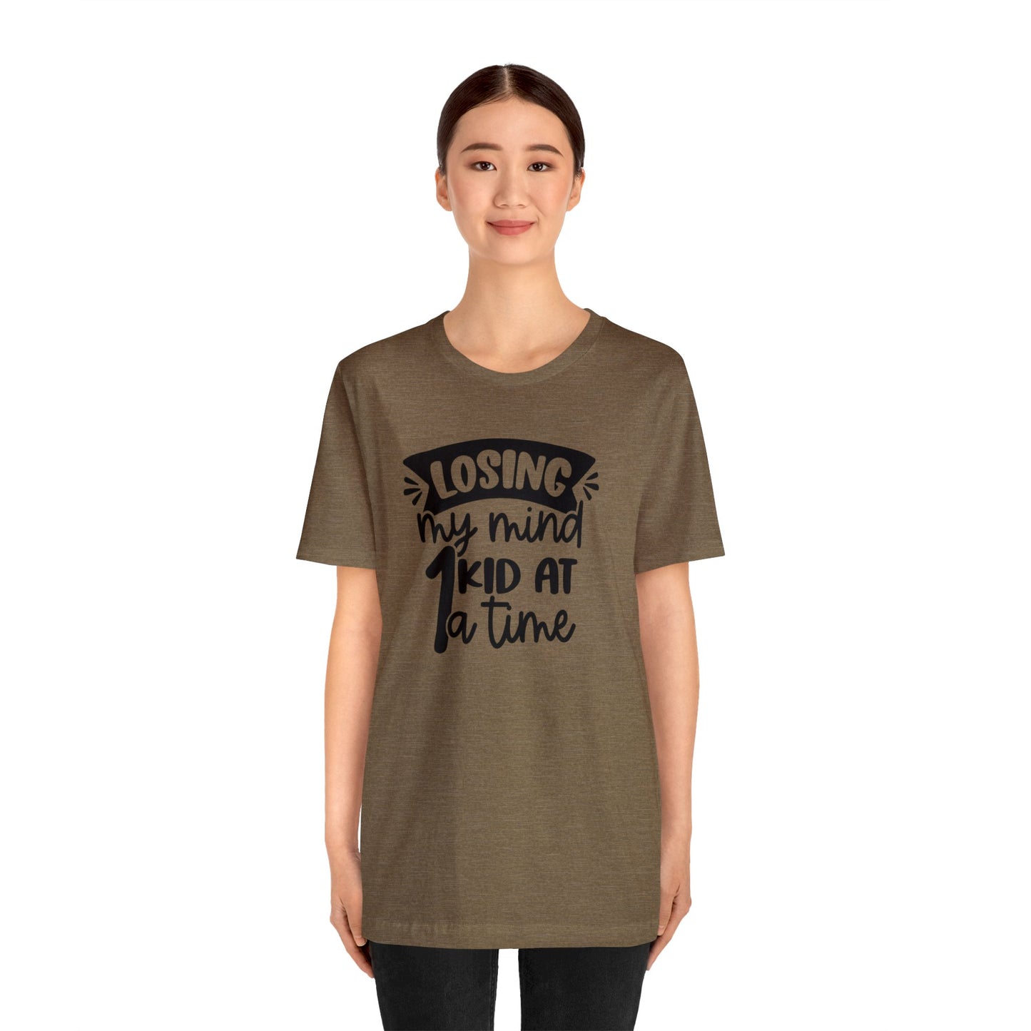 Losing my Mind 1 Kid at a Time Unisex Jersey Tee