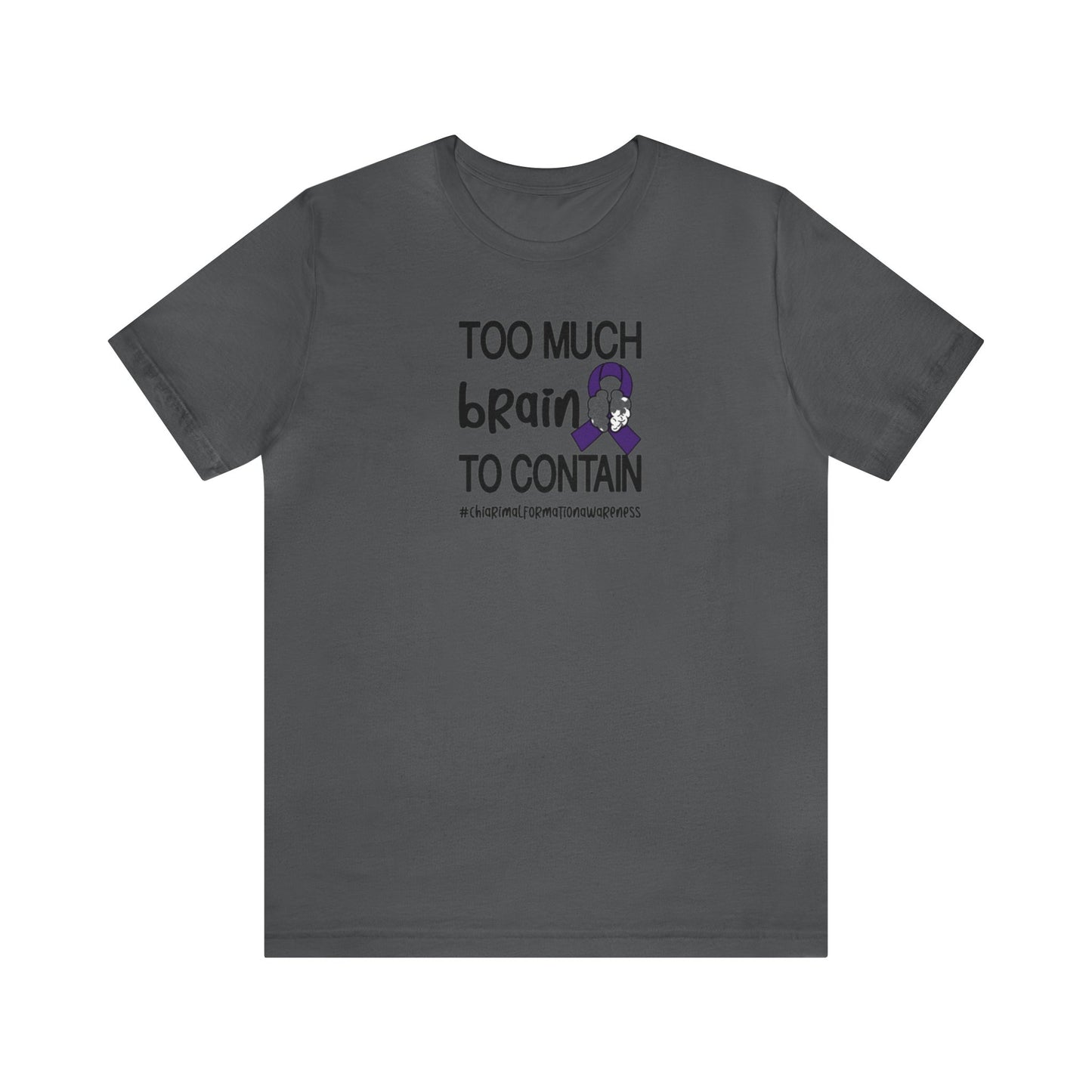 Too much Brain to Contain Unisex Jersey Tee