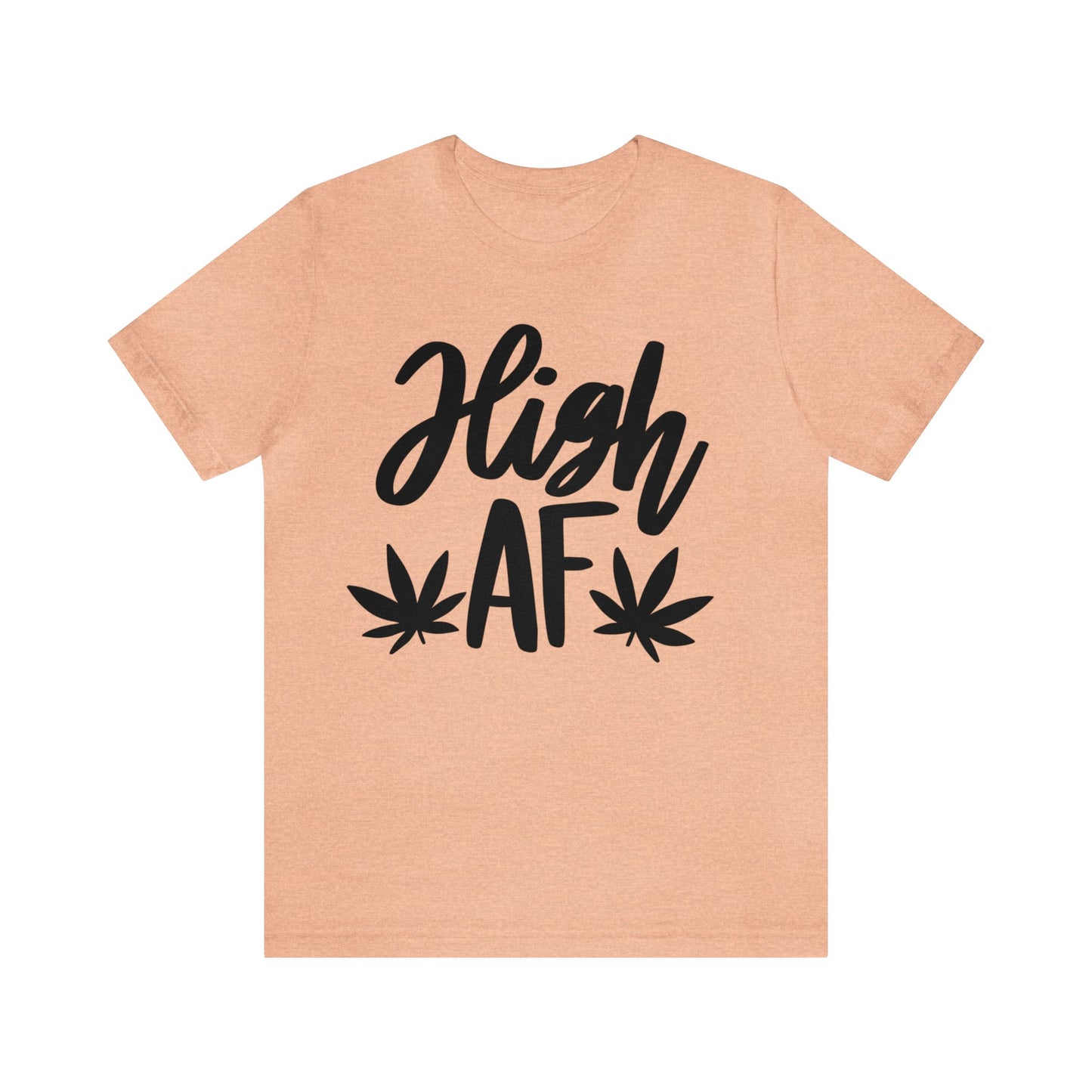 High AF Unisex Jersey Tee