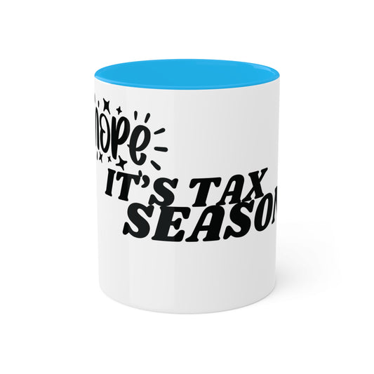 Nope It's Tax Season, Custom Personalized Mug