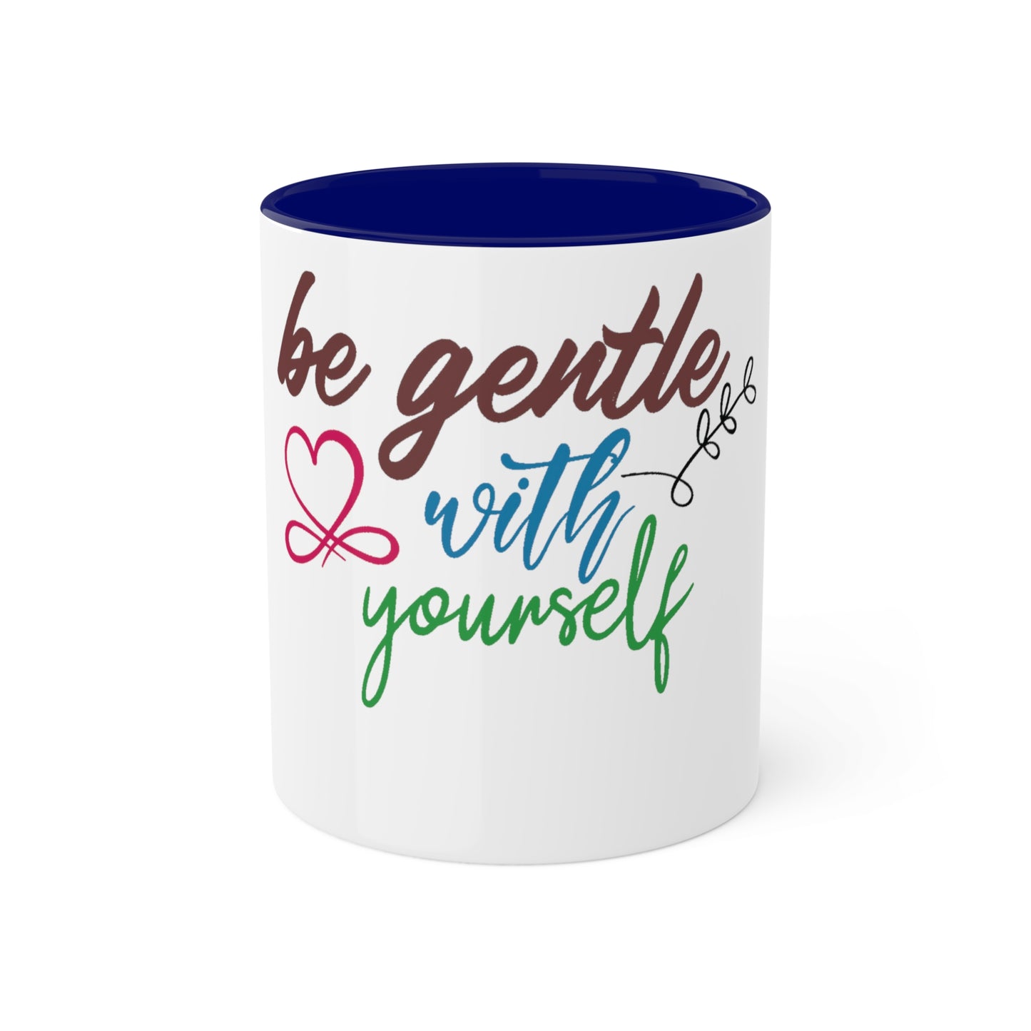 Be Gentle with Yourself, Custom Personalized Mug