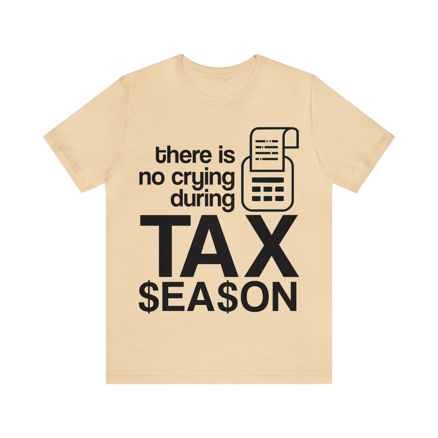 There is No Crying During Tax Season Unisex Jersey Tee