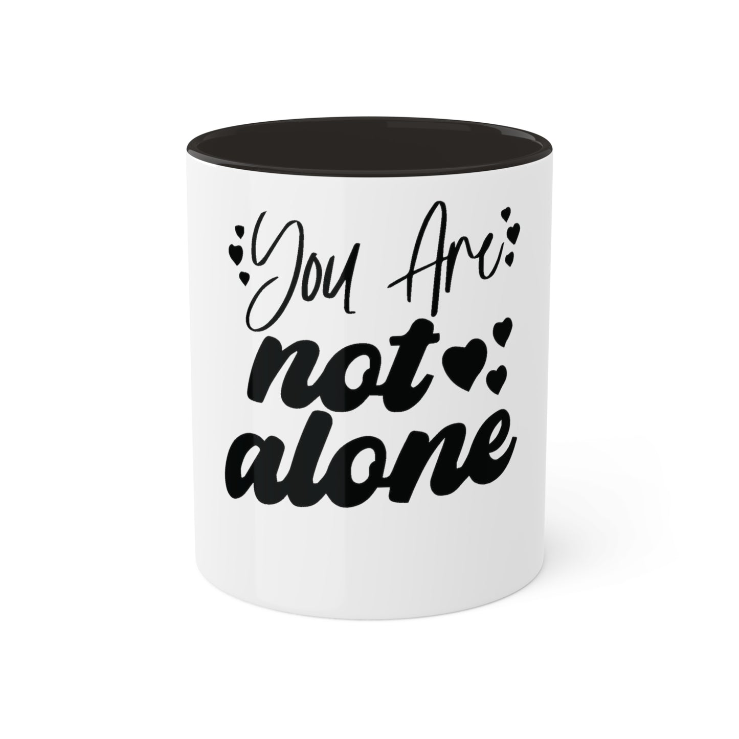 You are Not Alone, Custom Personalized Mug