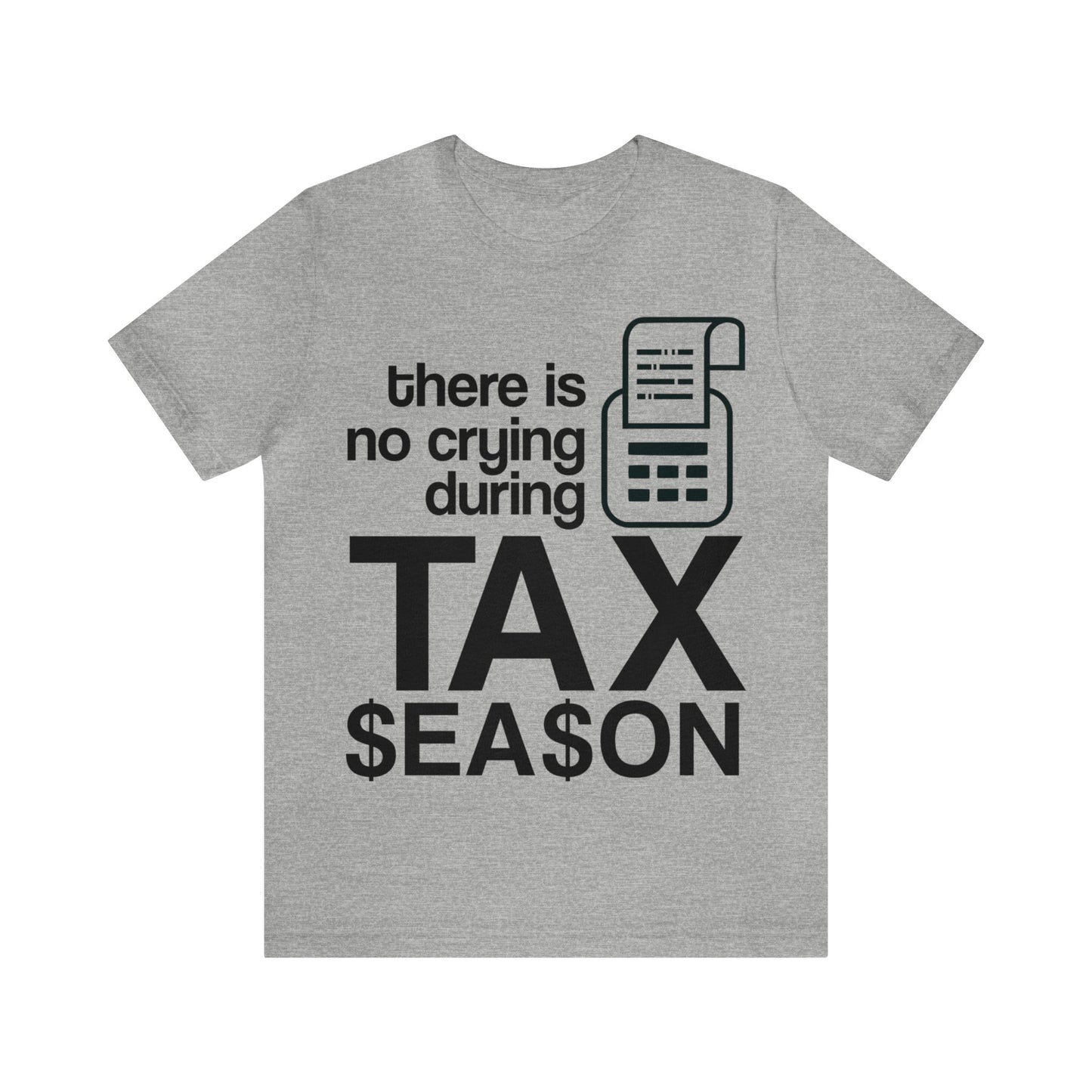 There is No Crying During Tax Season Unisex Jersey Tee