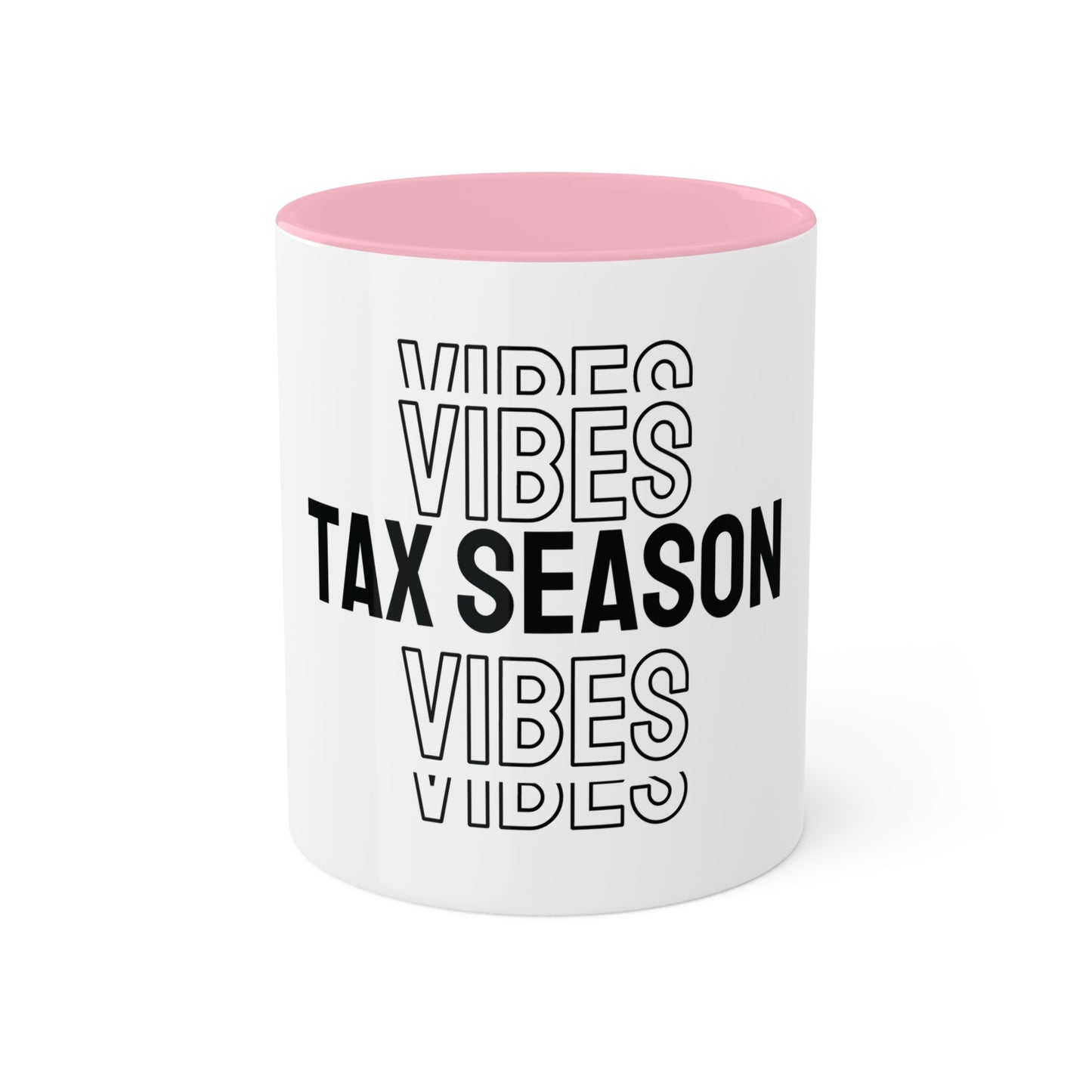 Tax Season Vibes, Custom Personalized Mug