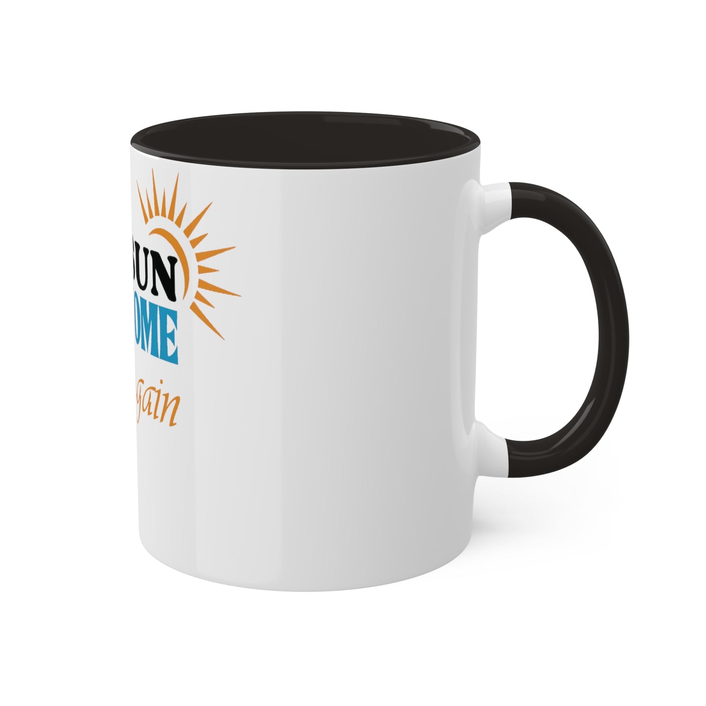 The Sun will Come Out, Custom Personalized Mug