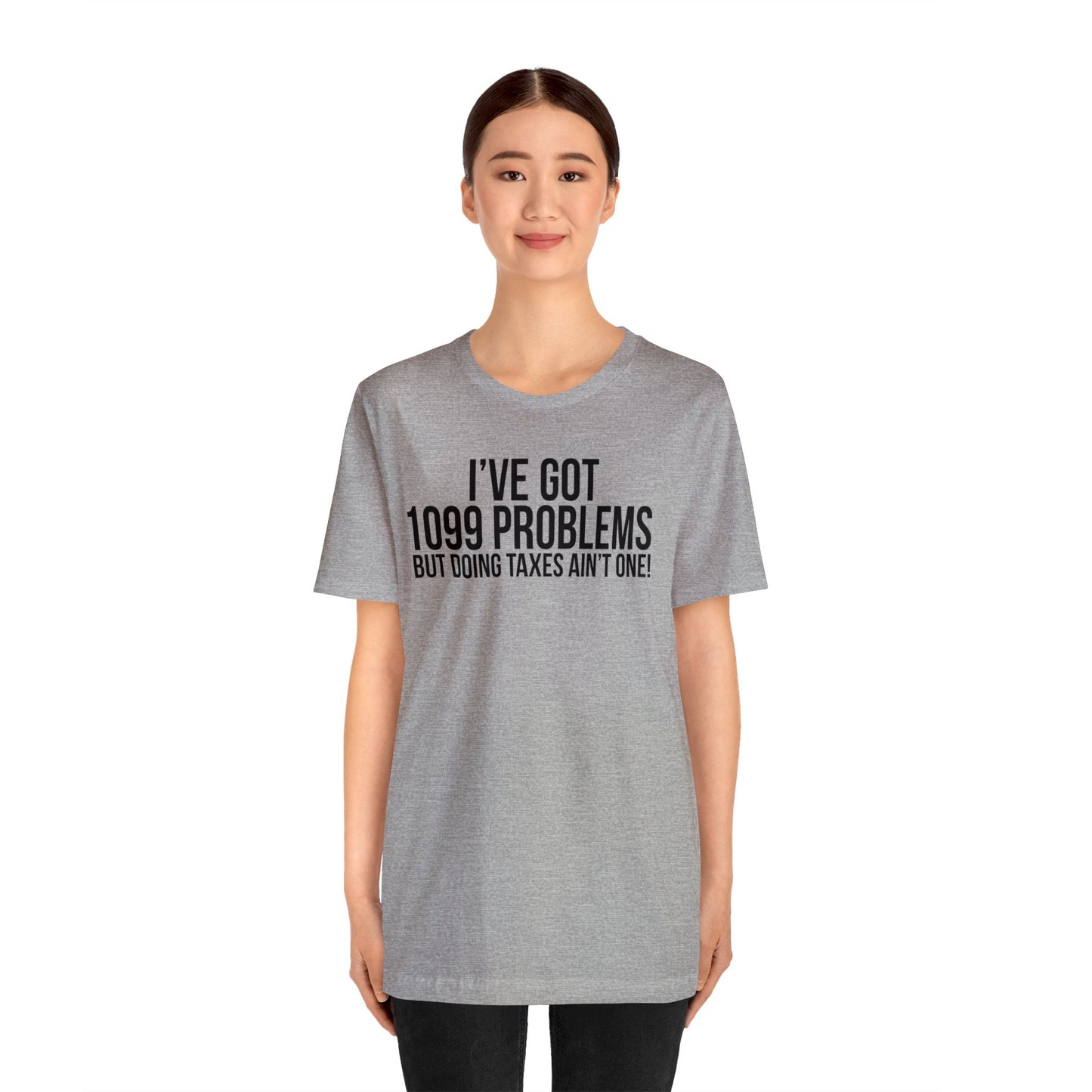 1099 Problems...Taxes aint One Unisex Jersey Tee