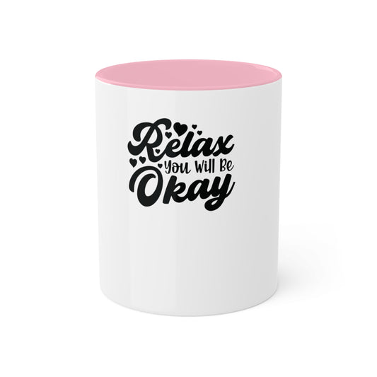 Relax You will be OK, Personalized Custom Mug