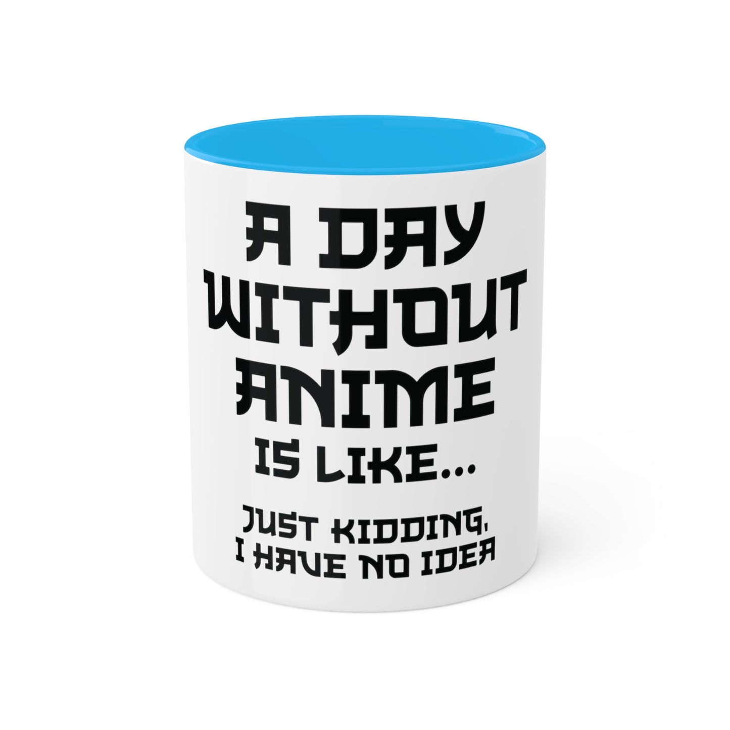 A Day without Anime, Personalized Custom Mug