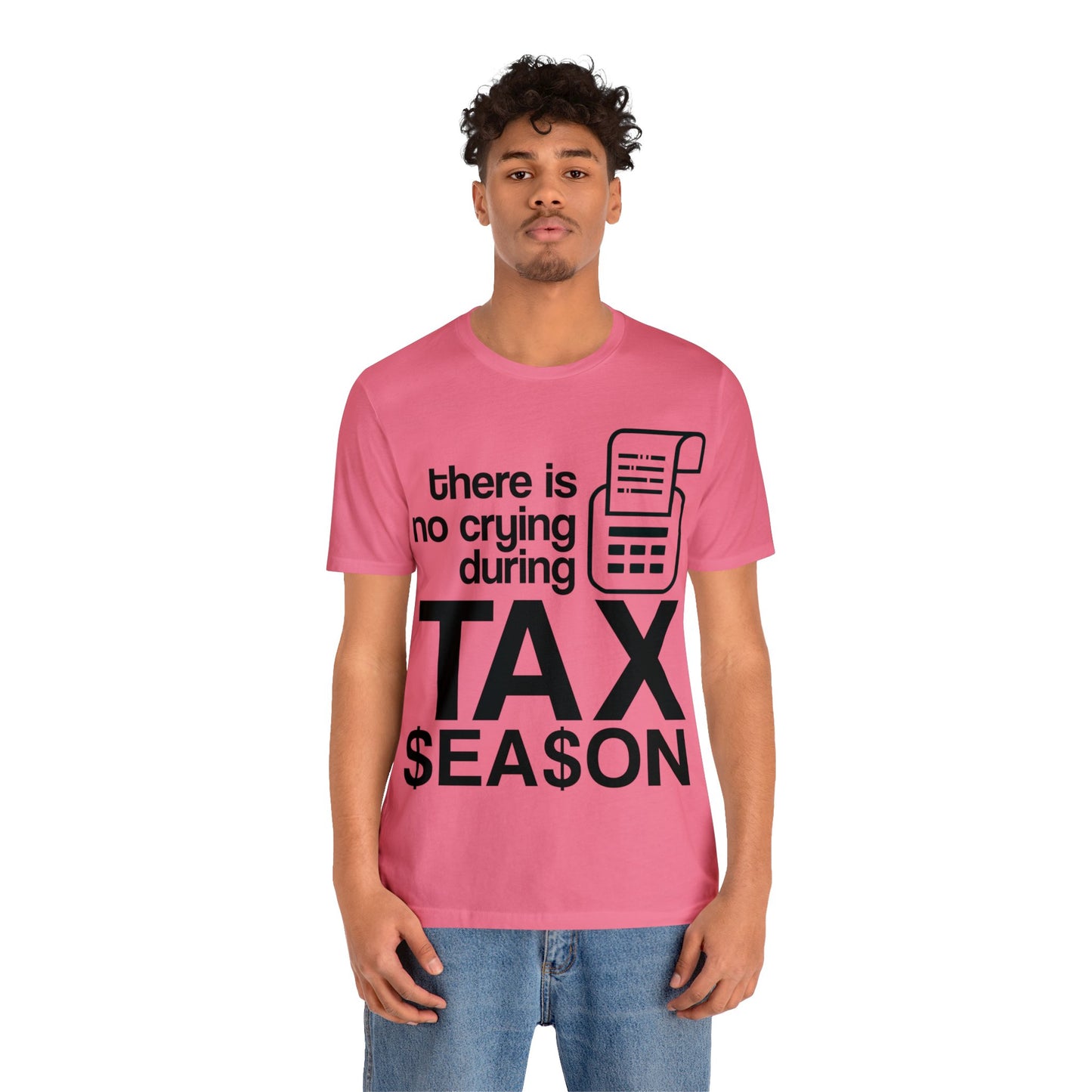 There is No Crying During Tax Season Unisex Jersey Tee