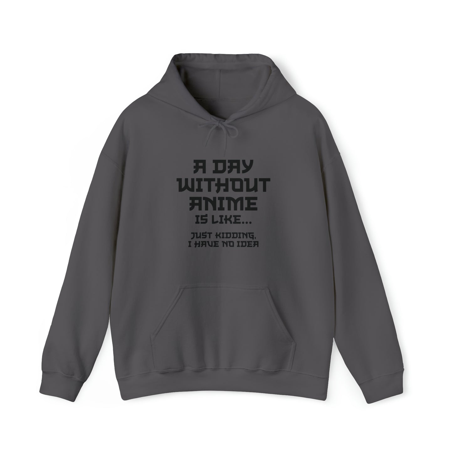 A Day Without Anime is Like Unisex Pullover Hoodie Blend™ Sweatshirt